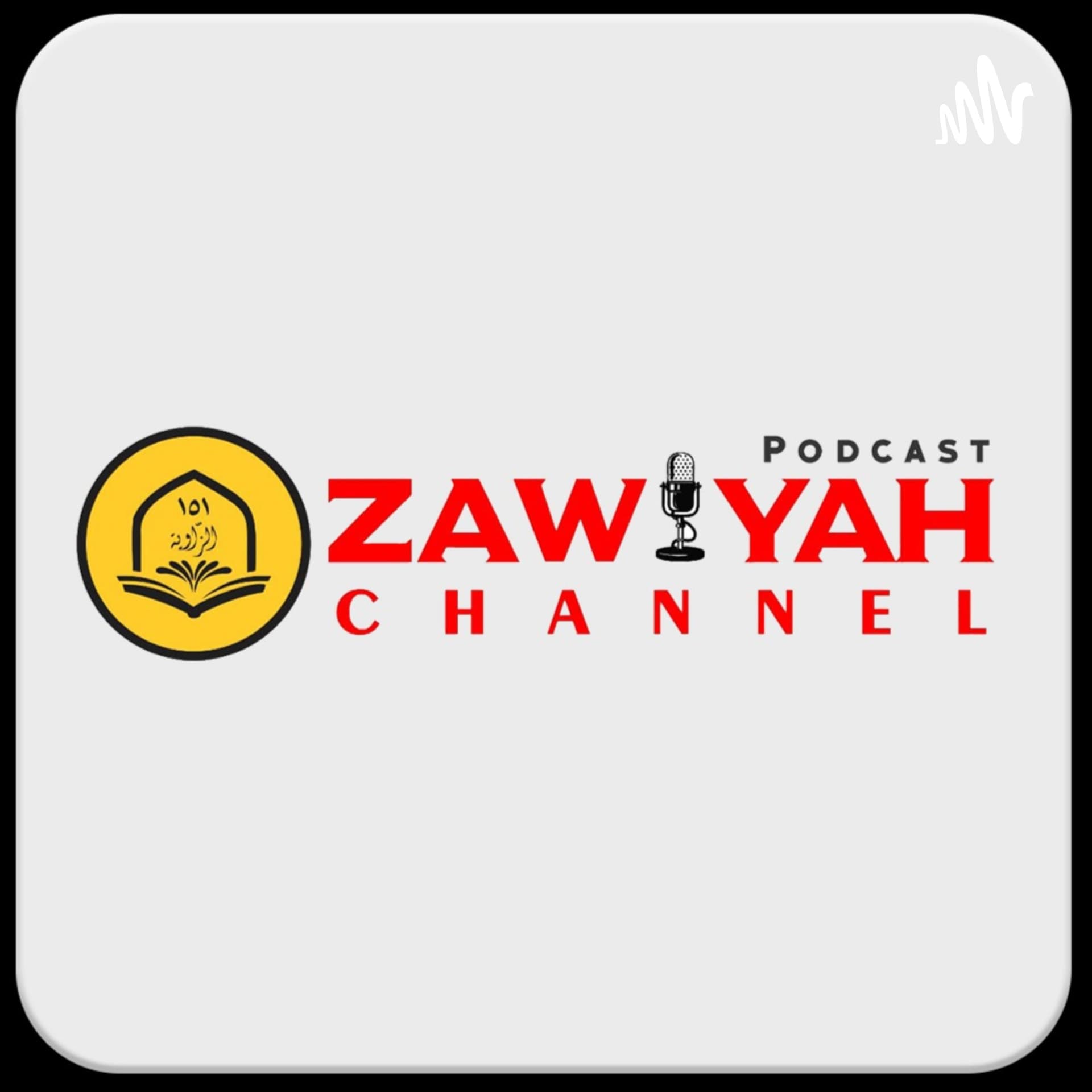 ZAWIYAH CHANNEL - Podcasts
