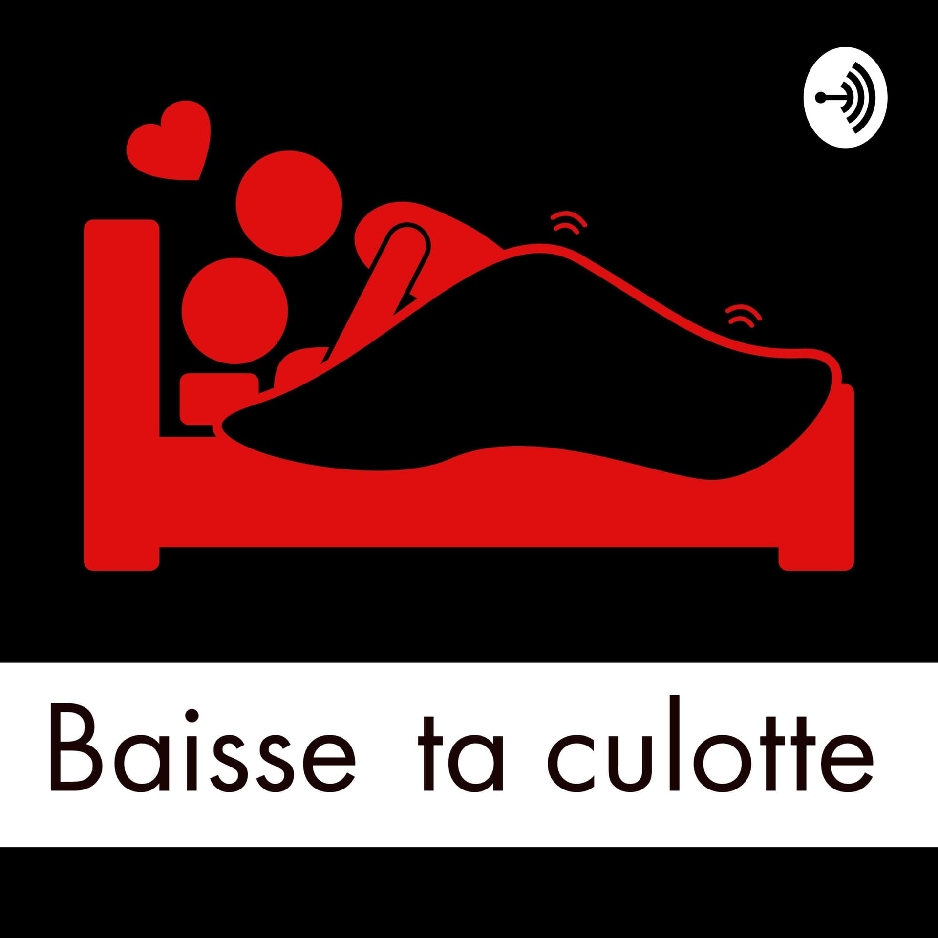 Baisse ta culotte - Podcasts