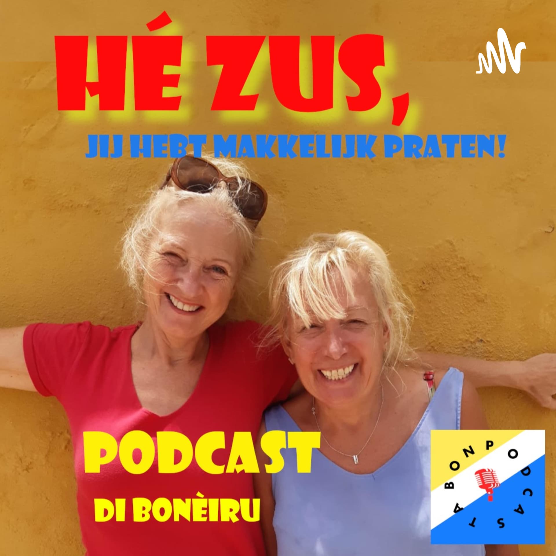 Hè Zus, jij hebt makkelijk praten! - Podcasts