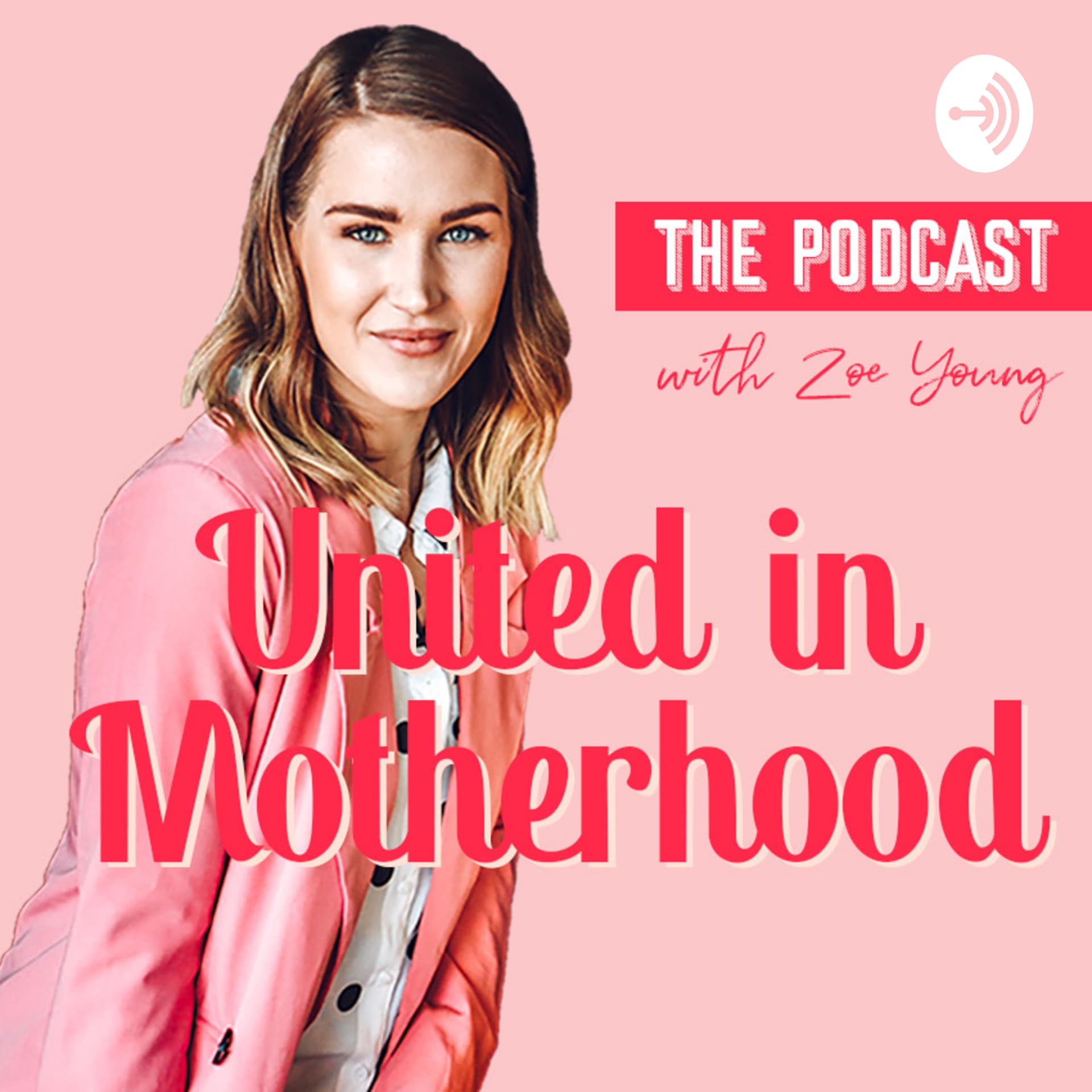 United in Motherhood by Zoe Young - Podcasts