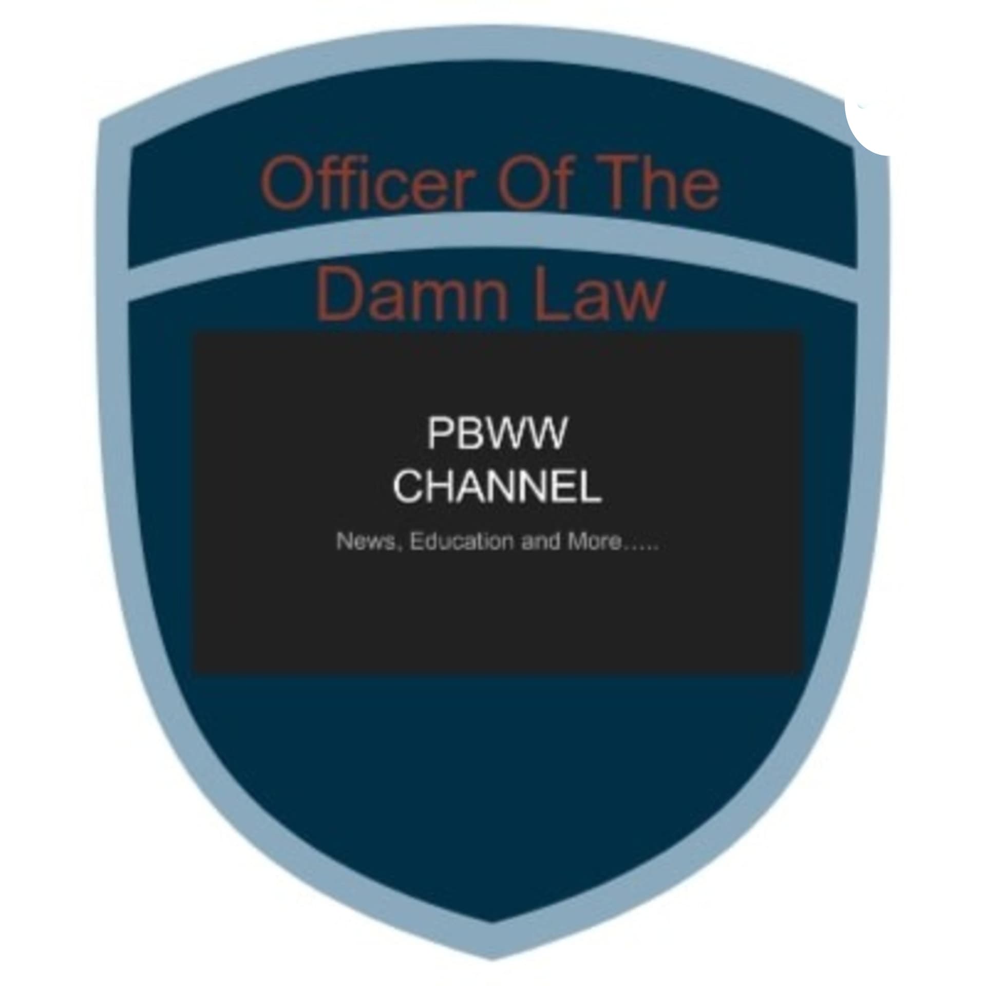 Officer Of The Damn Law (PBWW Channel) - Podcasts