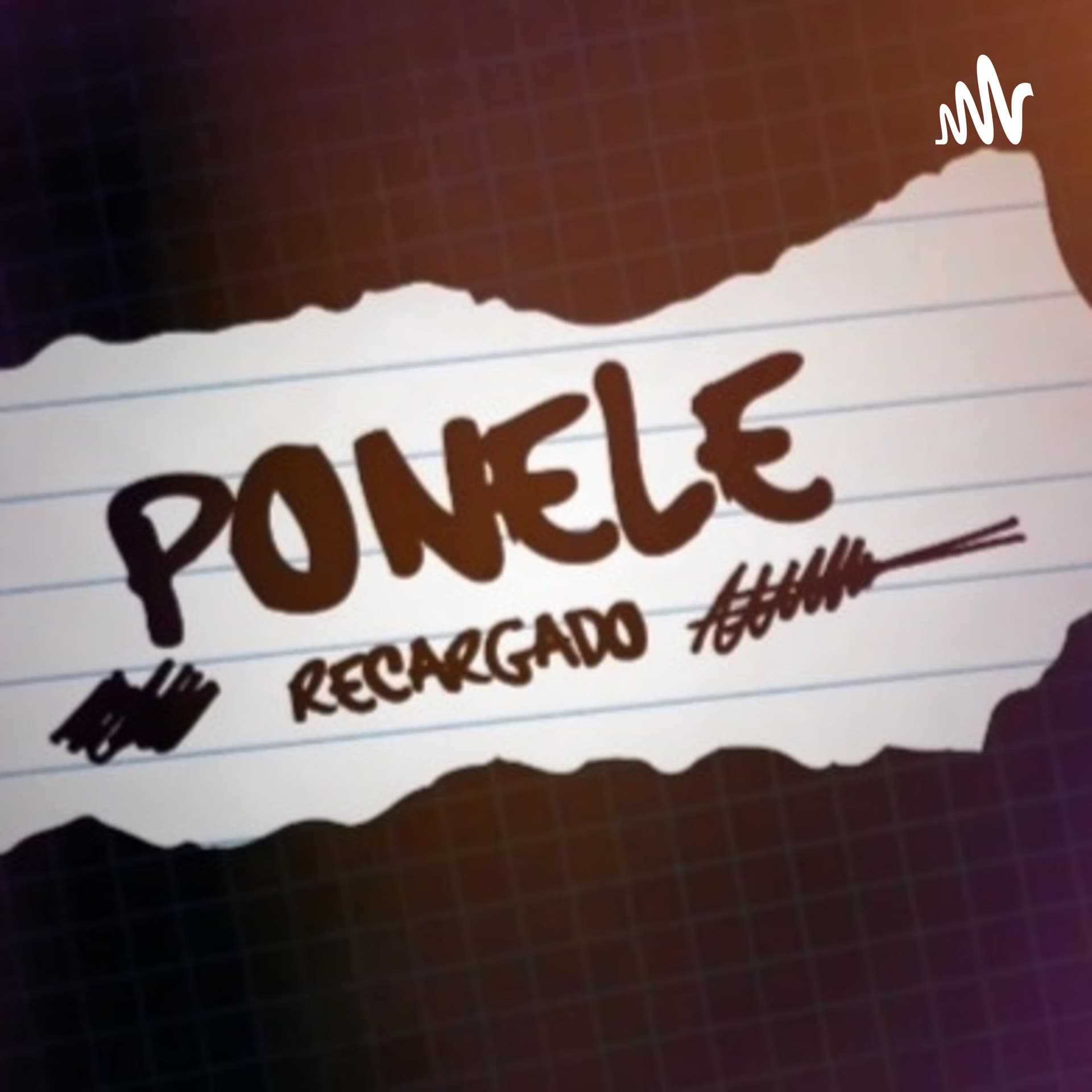 NOTICIERO PONELE RECARGADO - Podcasts