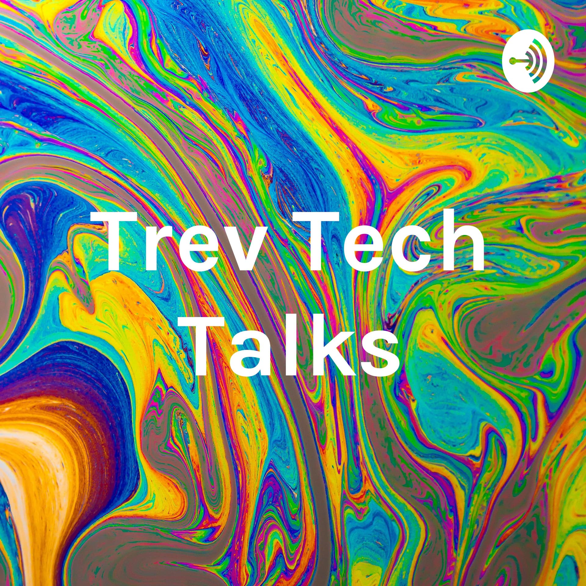 Trev Tech Talks - Podcasts