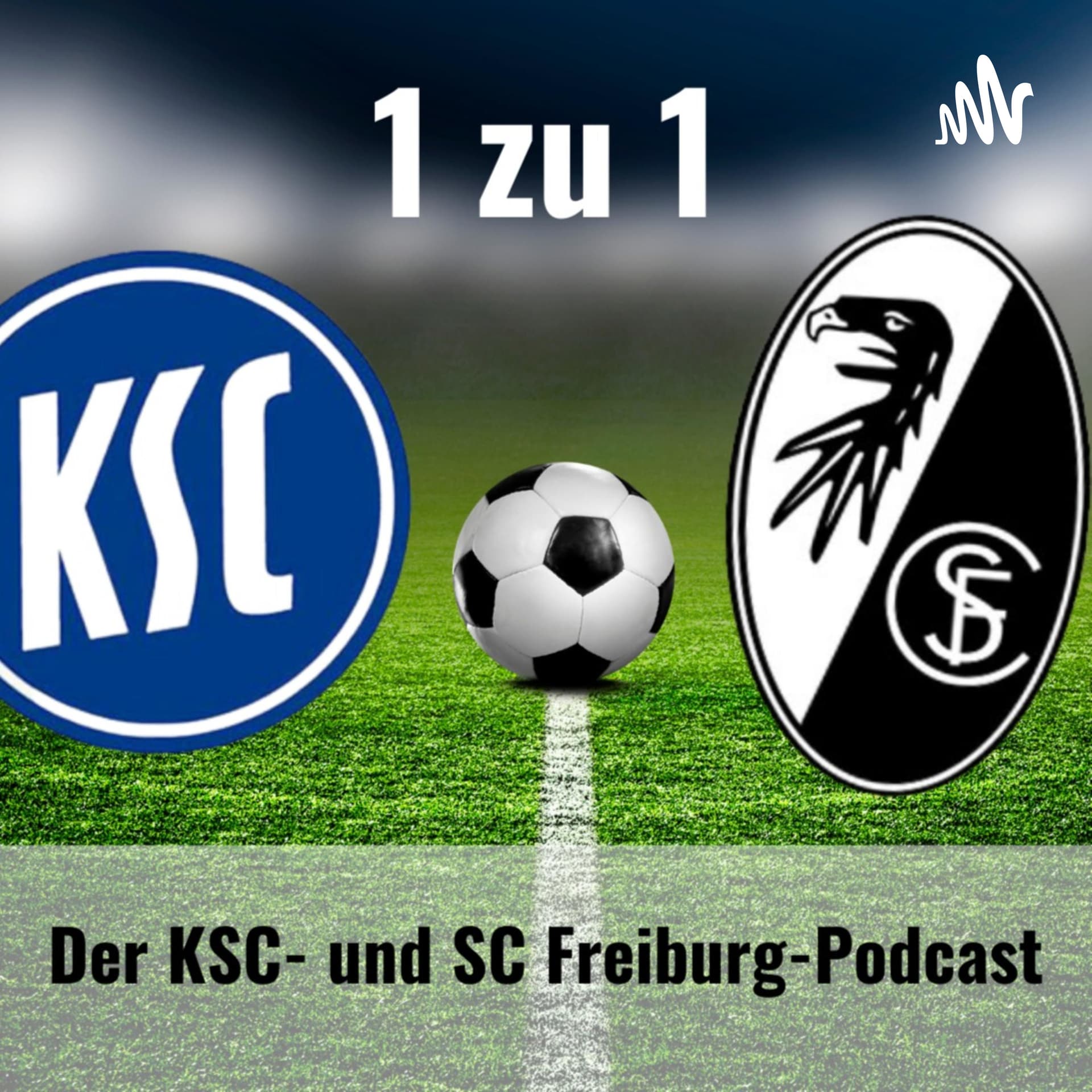 1 zu 1: Der KSC- und SC Freiburg-Podcast - Podcasts