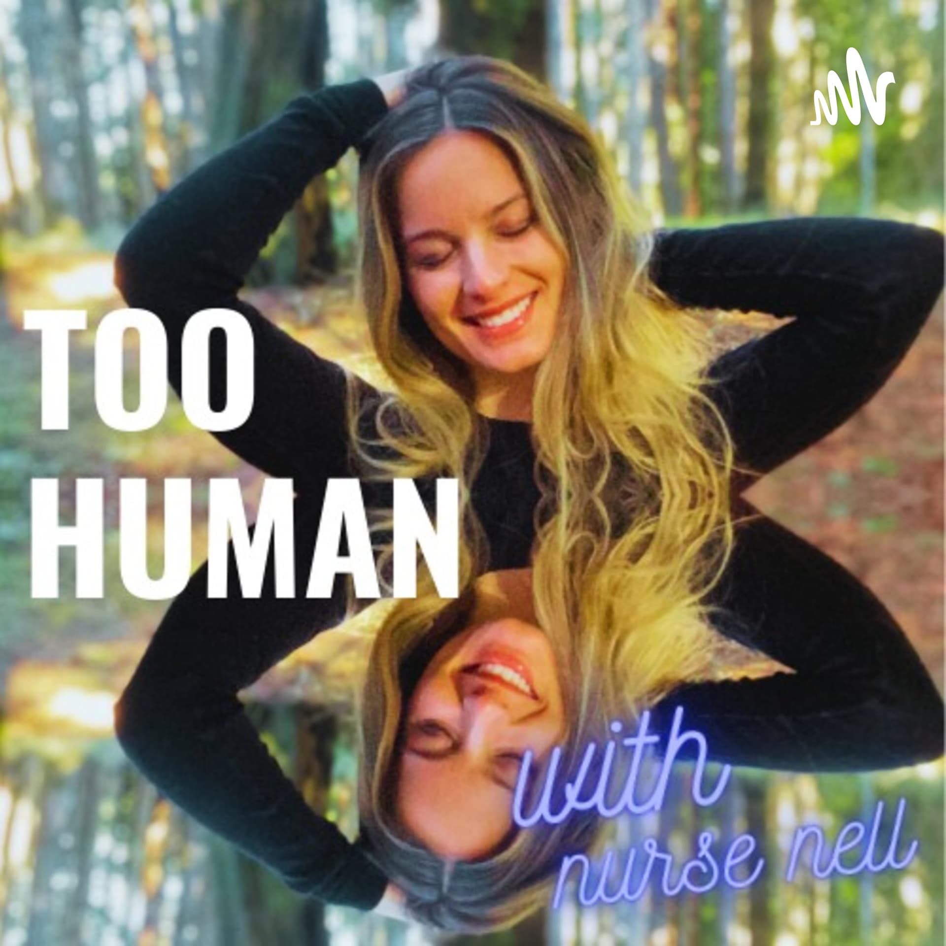 Too Human with Nurse Nell - Podcasts
