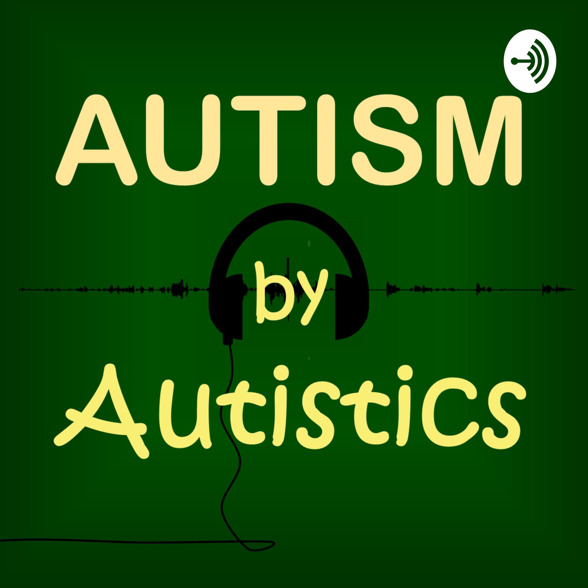 Autism by Autistics - Podcasts