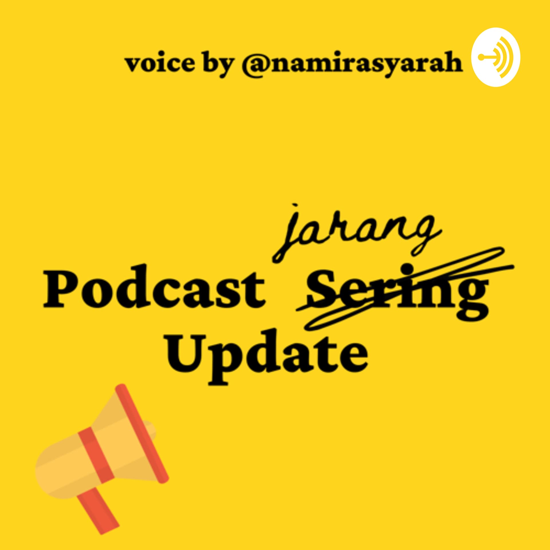Podcast Jarang Update by @namirasyarah - Podcasts