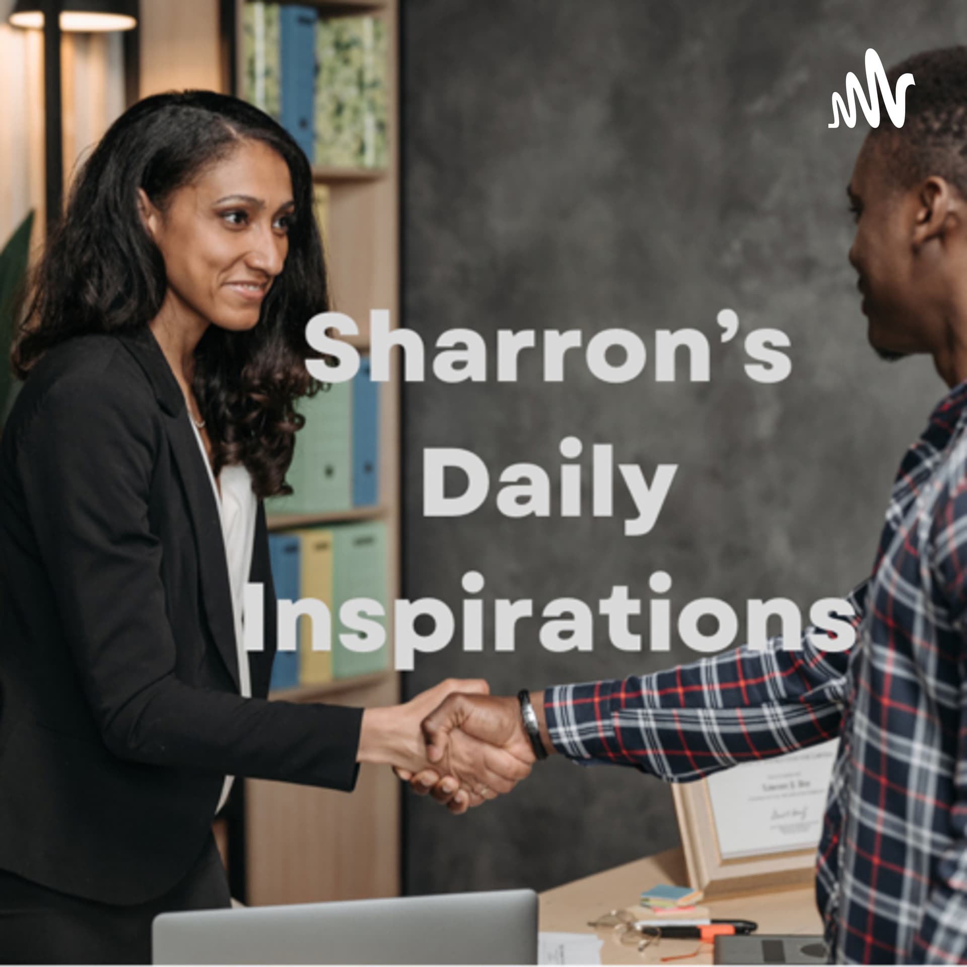 Sharron Daily Inspirations: Faith, Motivation and Daily Encouragement - Podcasts