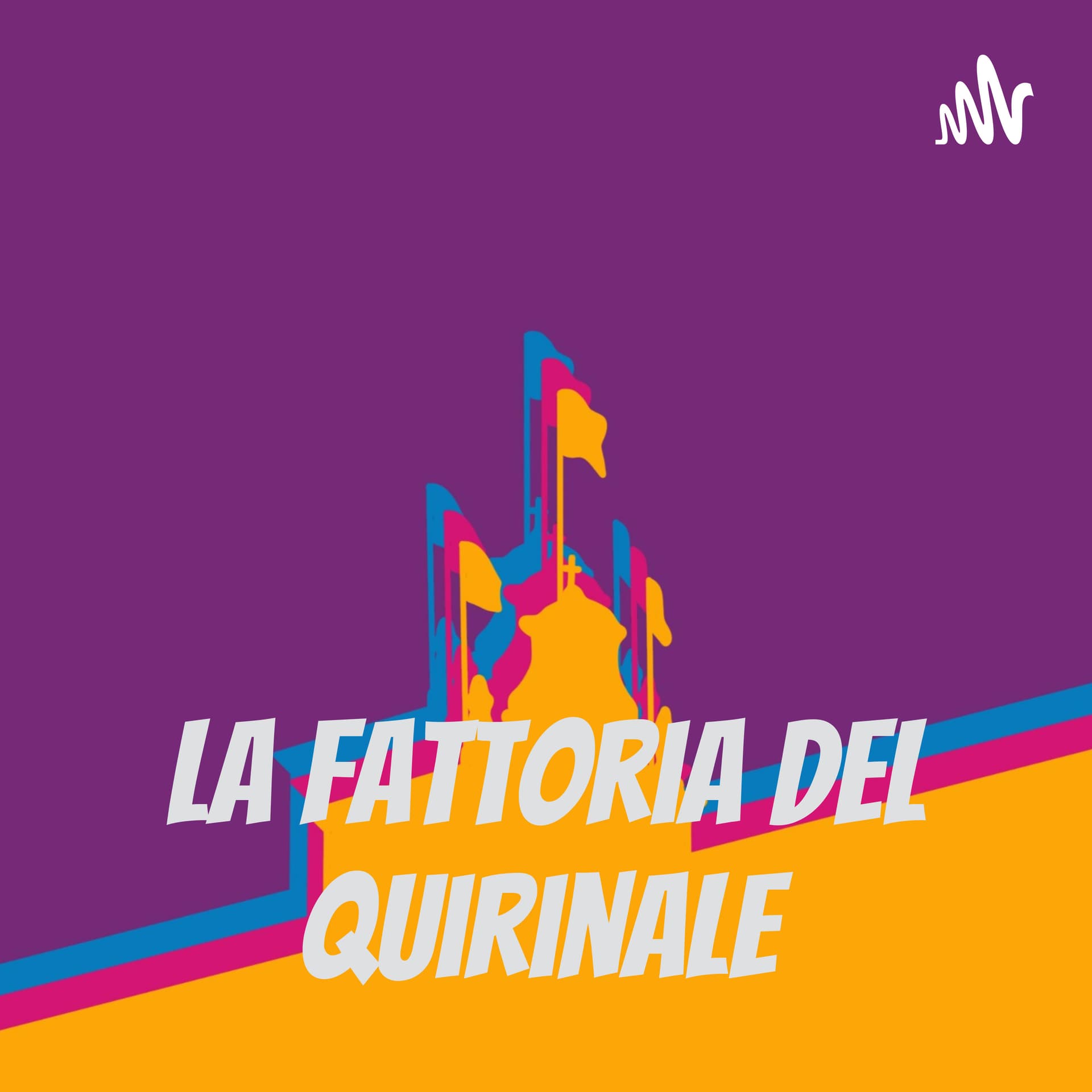 Fattoria Quirinale e altri Animali Politici - Podcasts