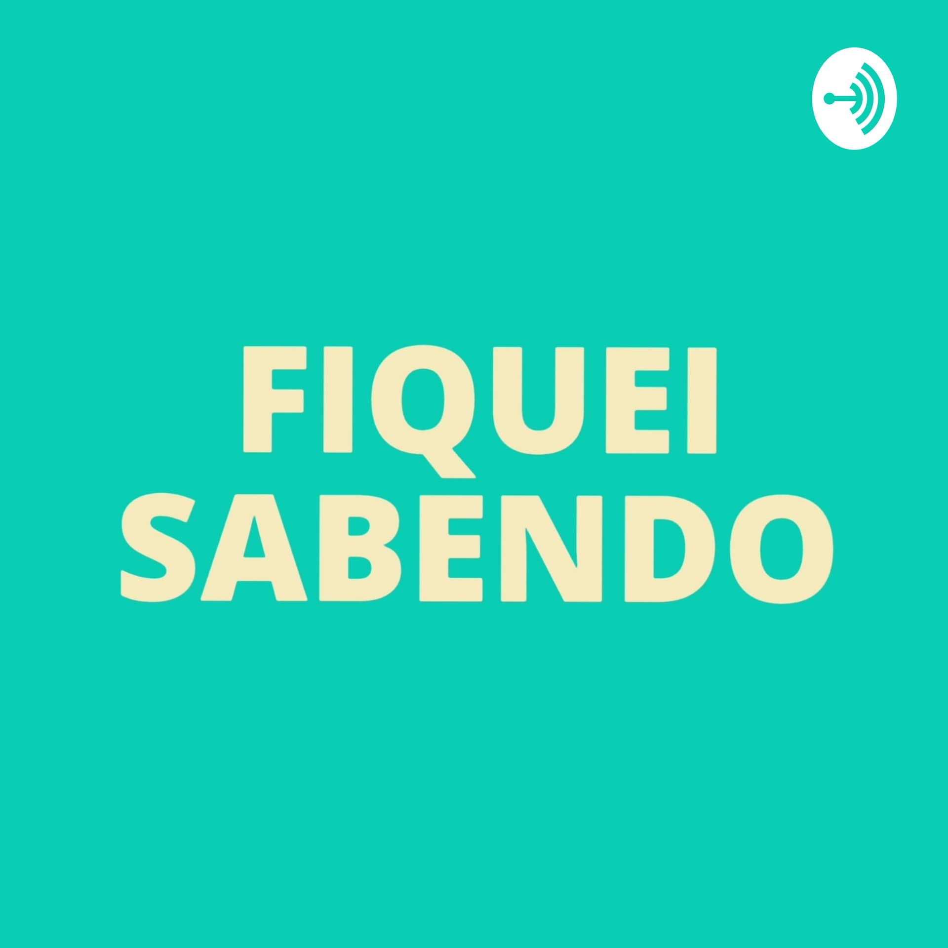 Fiquei Sabendo - Podcasts