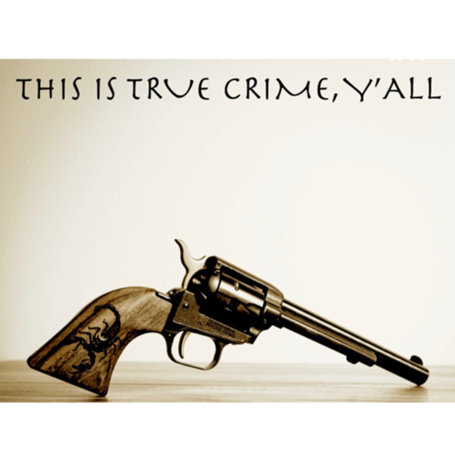 This Is True Crime, Y’all - Podcasts