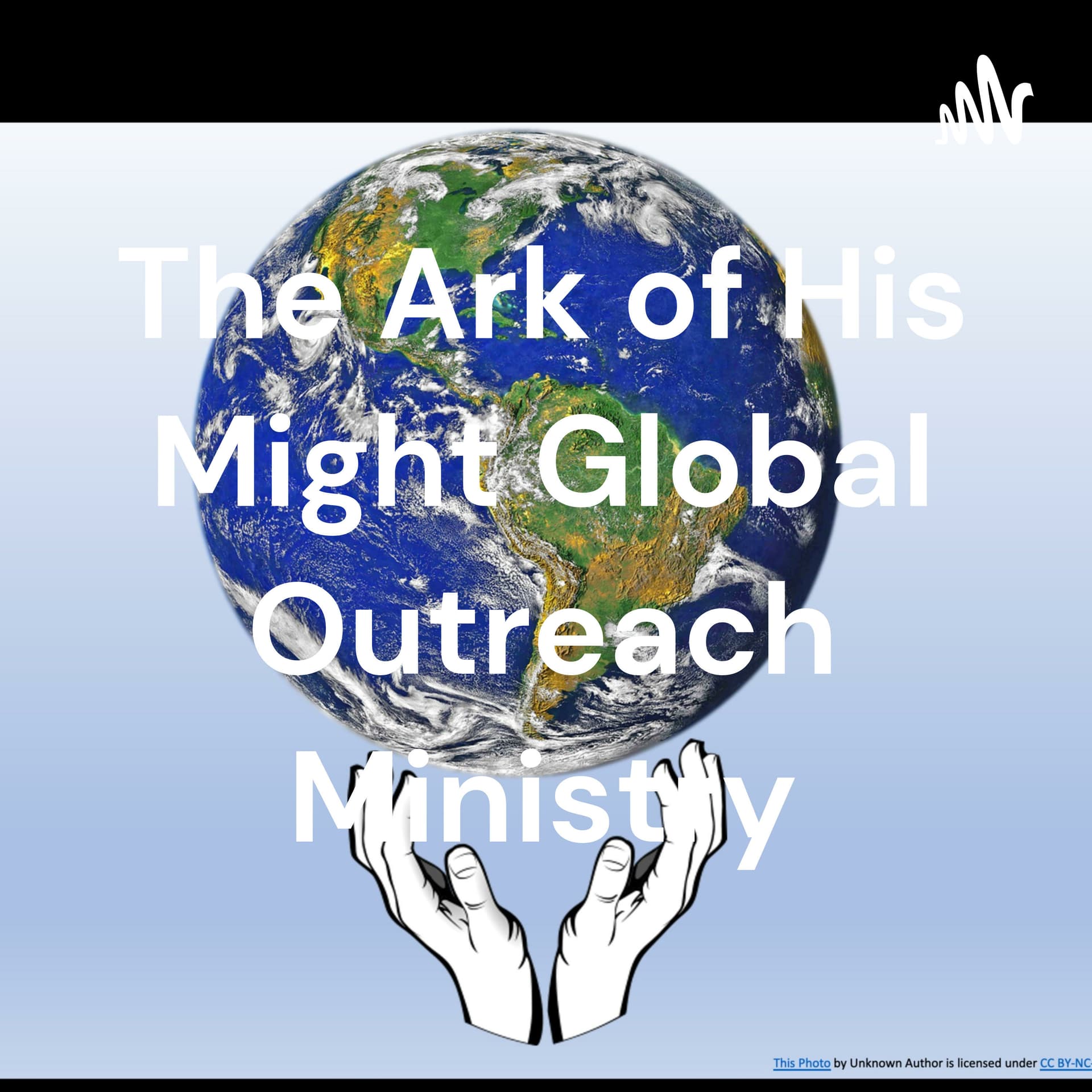 The Ark of His Might Podcast