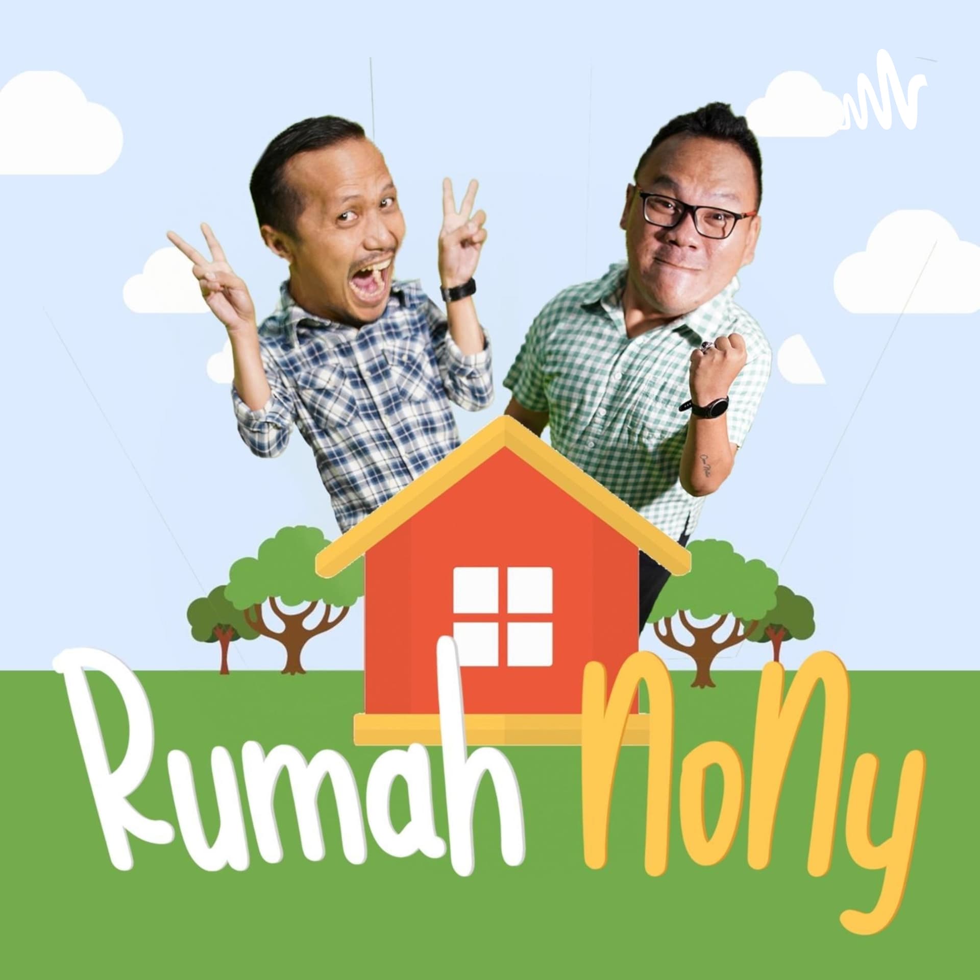 RUMAH NONY - Rumahnya Nodi dan Sony - Podcasts