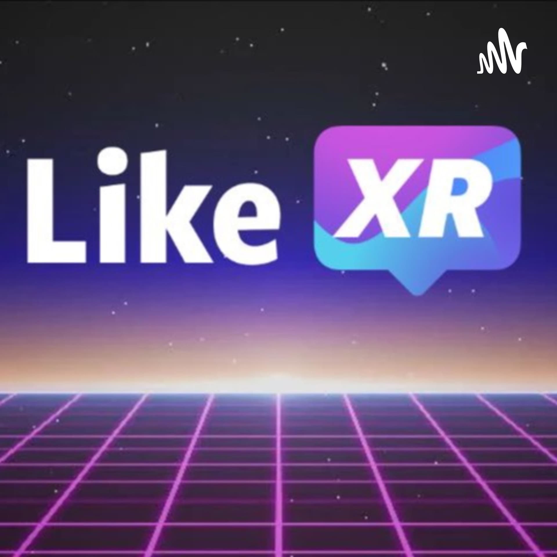 LikeXR - Podcasts