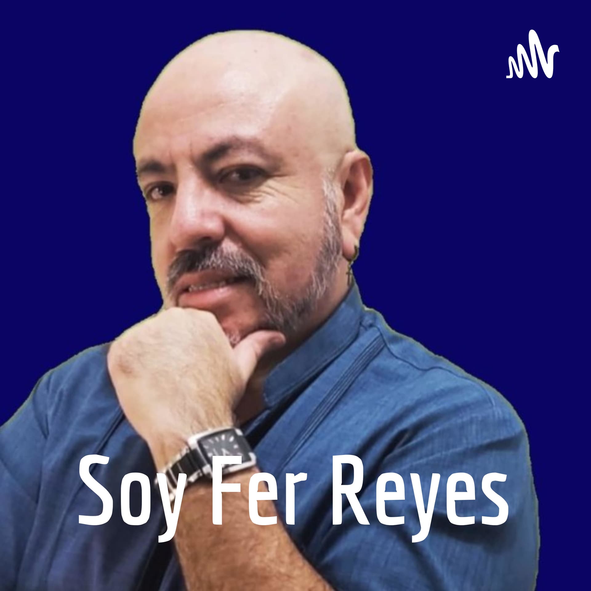 Soy Fer Reyes - Podcasts
