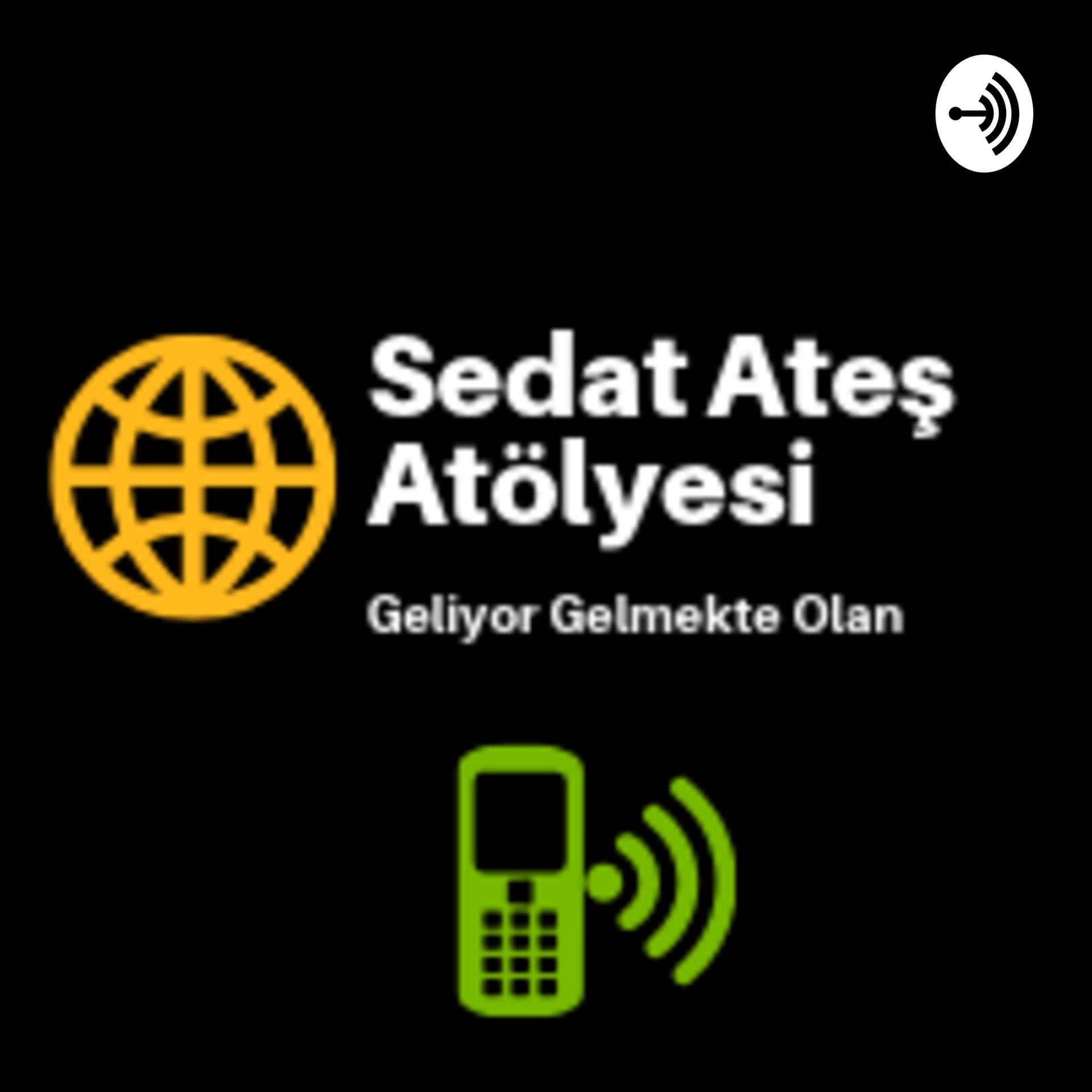 Sedat Ateş Atölyesi - Zihin Açıcı Sohbetler Serisi - Podcasts