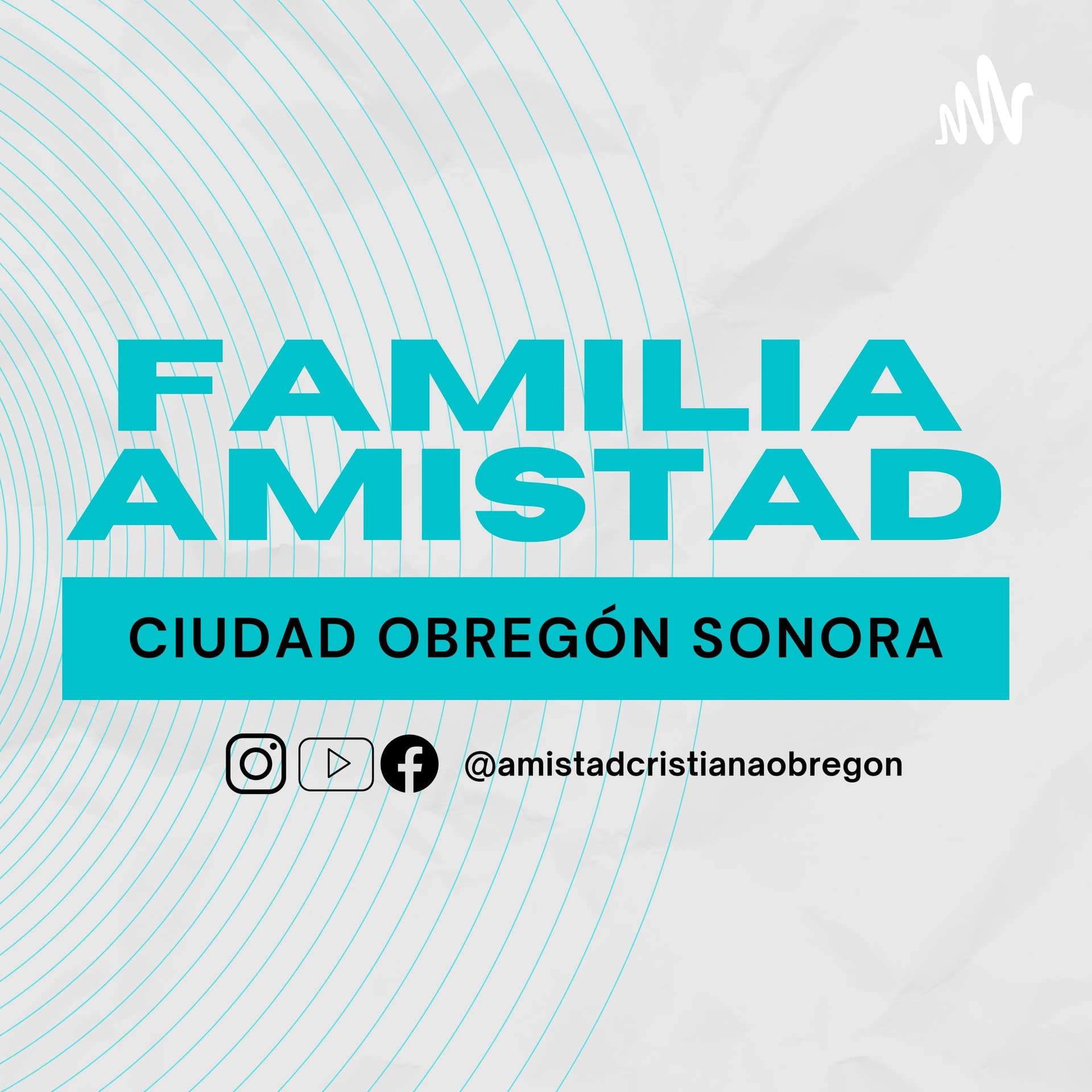 Familia Amistad Obregon - Podcasts