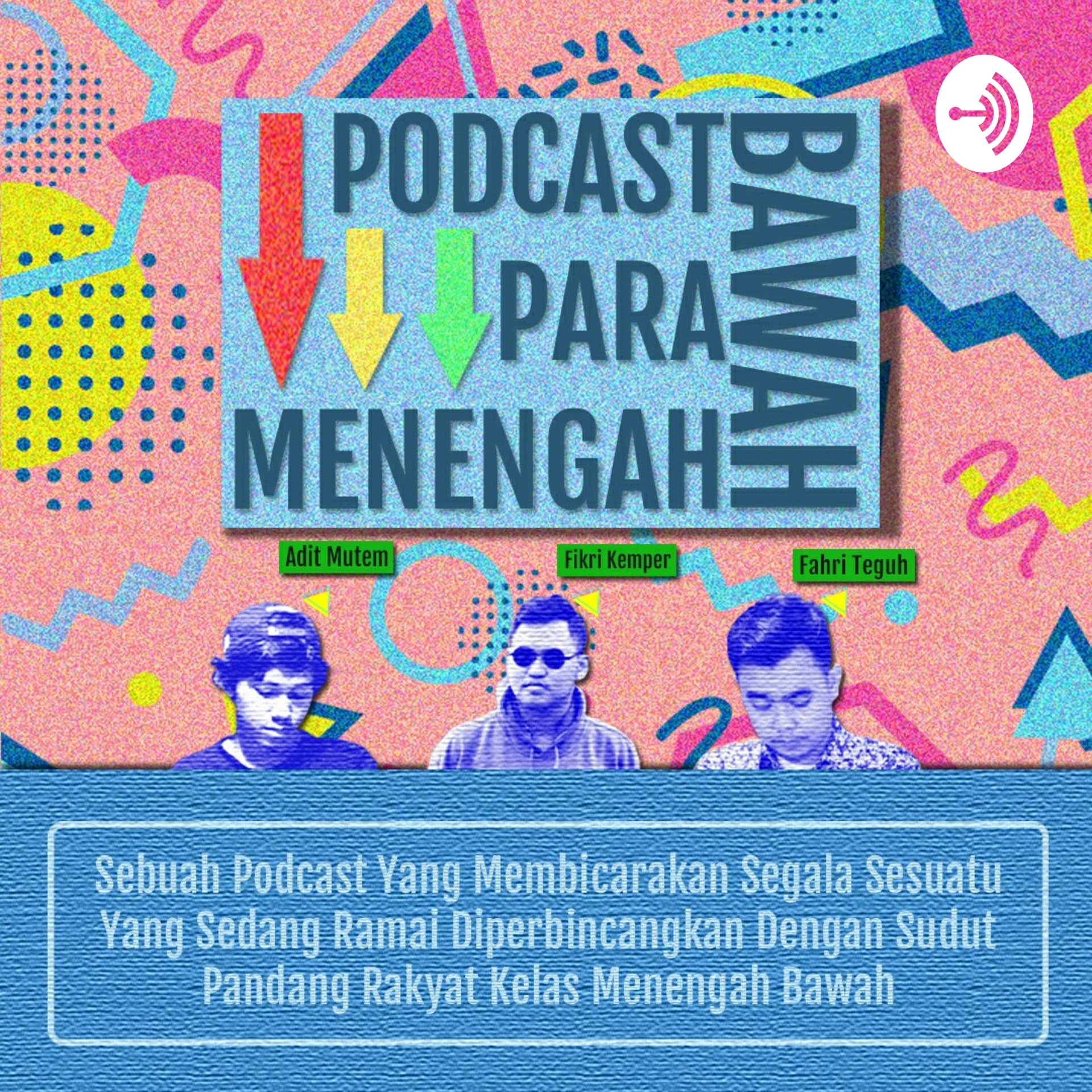 Podcast Para Menengah Bawah - Podcasts