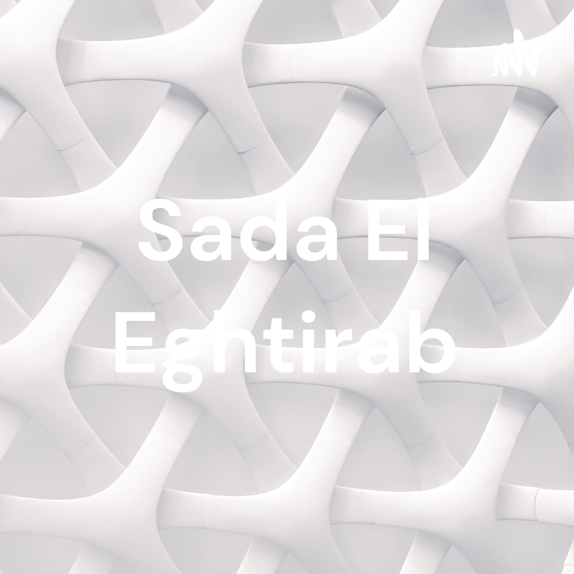 Sada El Eghtirab - Podcasts
