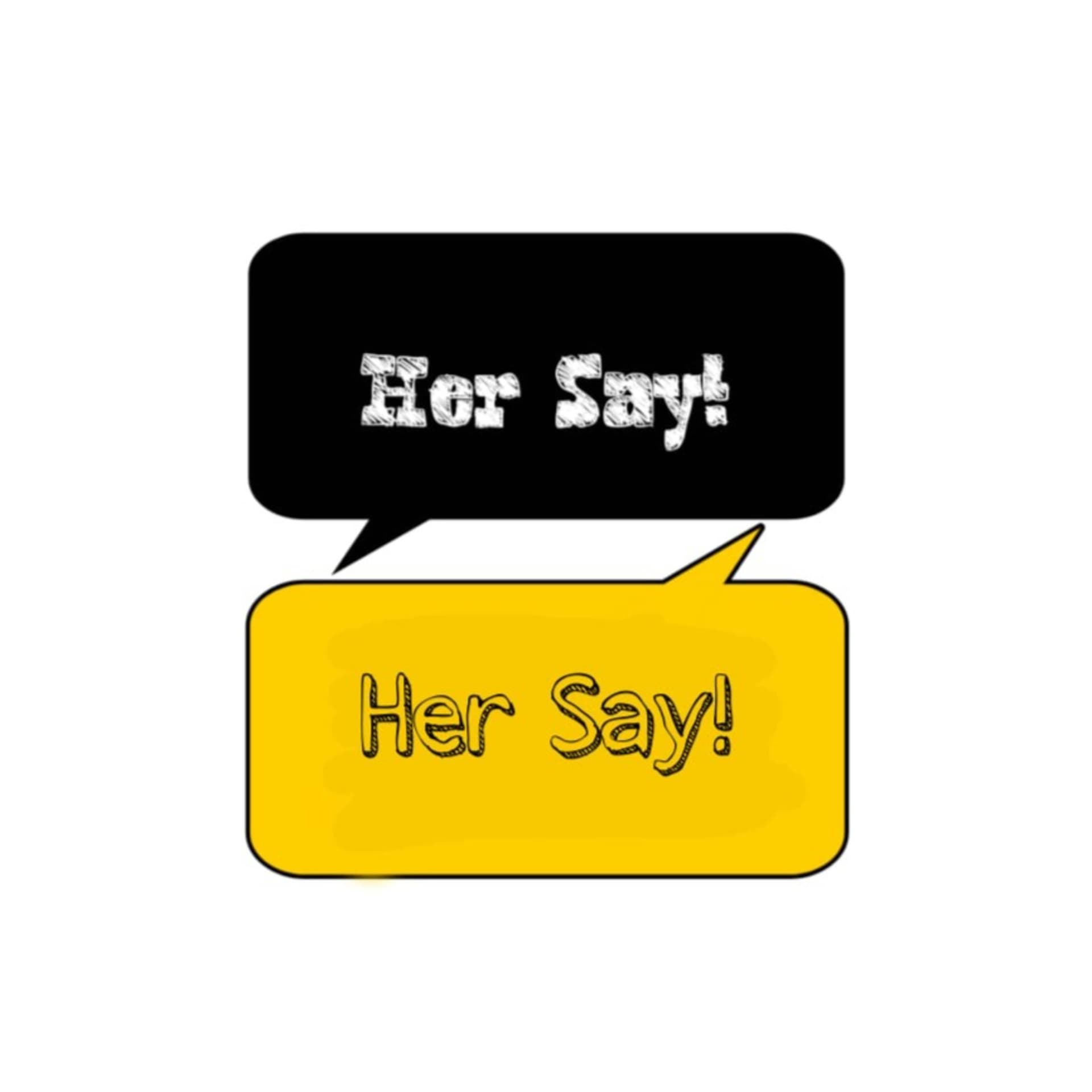 her say, her say - Podcasts
