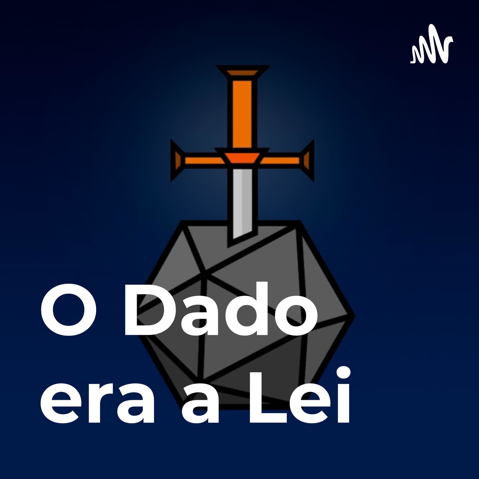 O Dado era a Lei - Podcasts