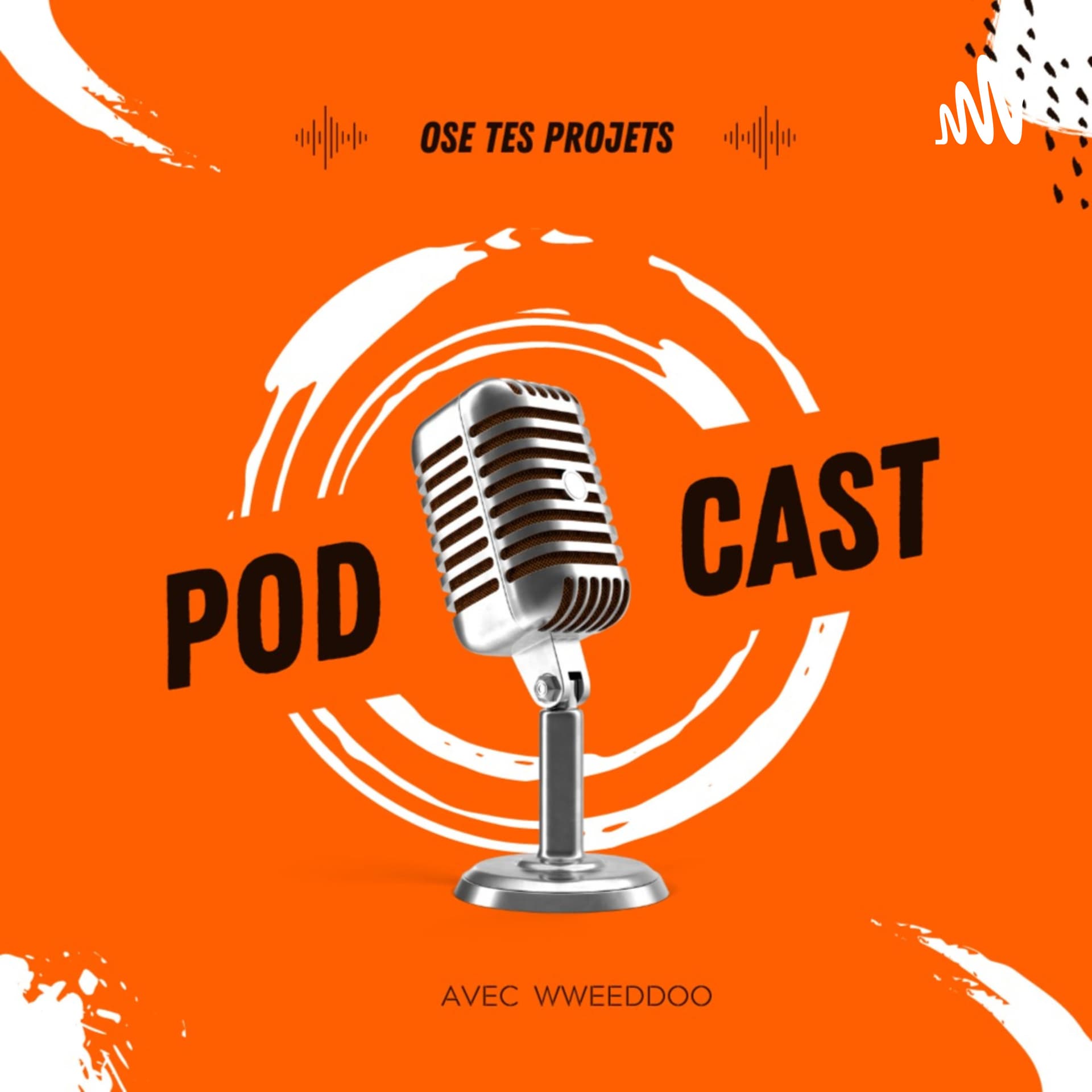 Ose tes projets - Podcasts
