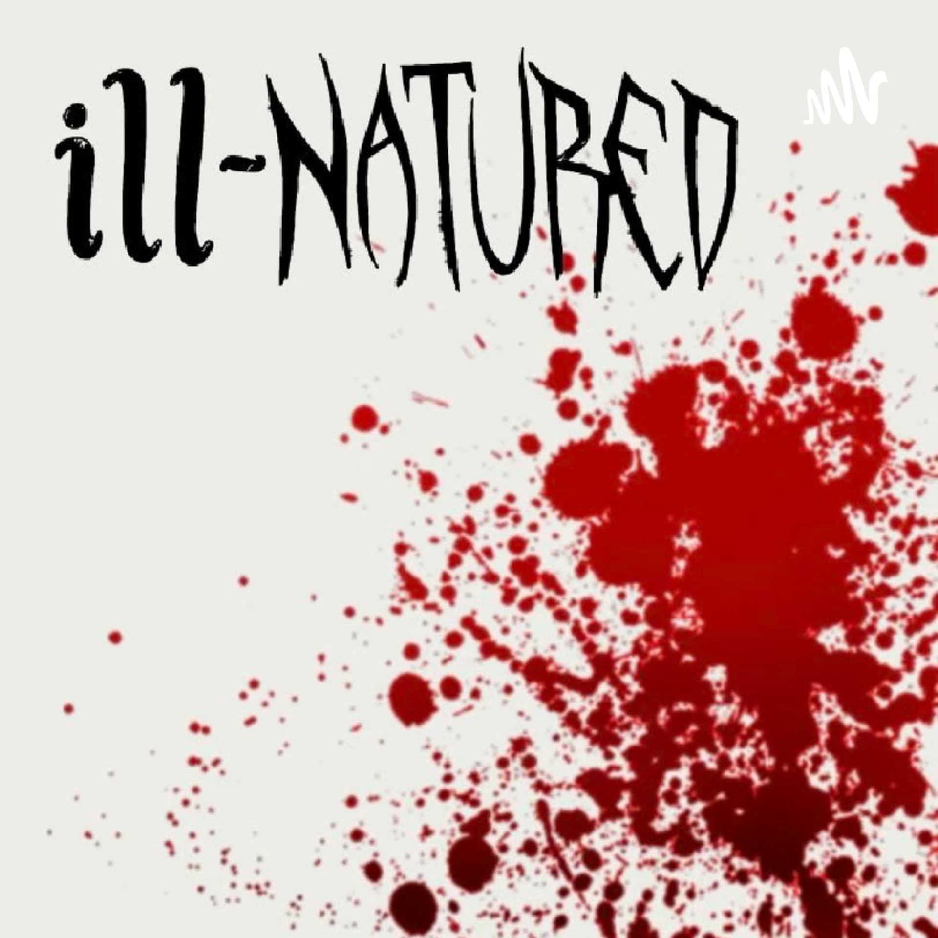Ill-Natured - Podcasts