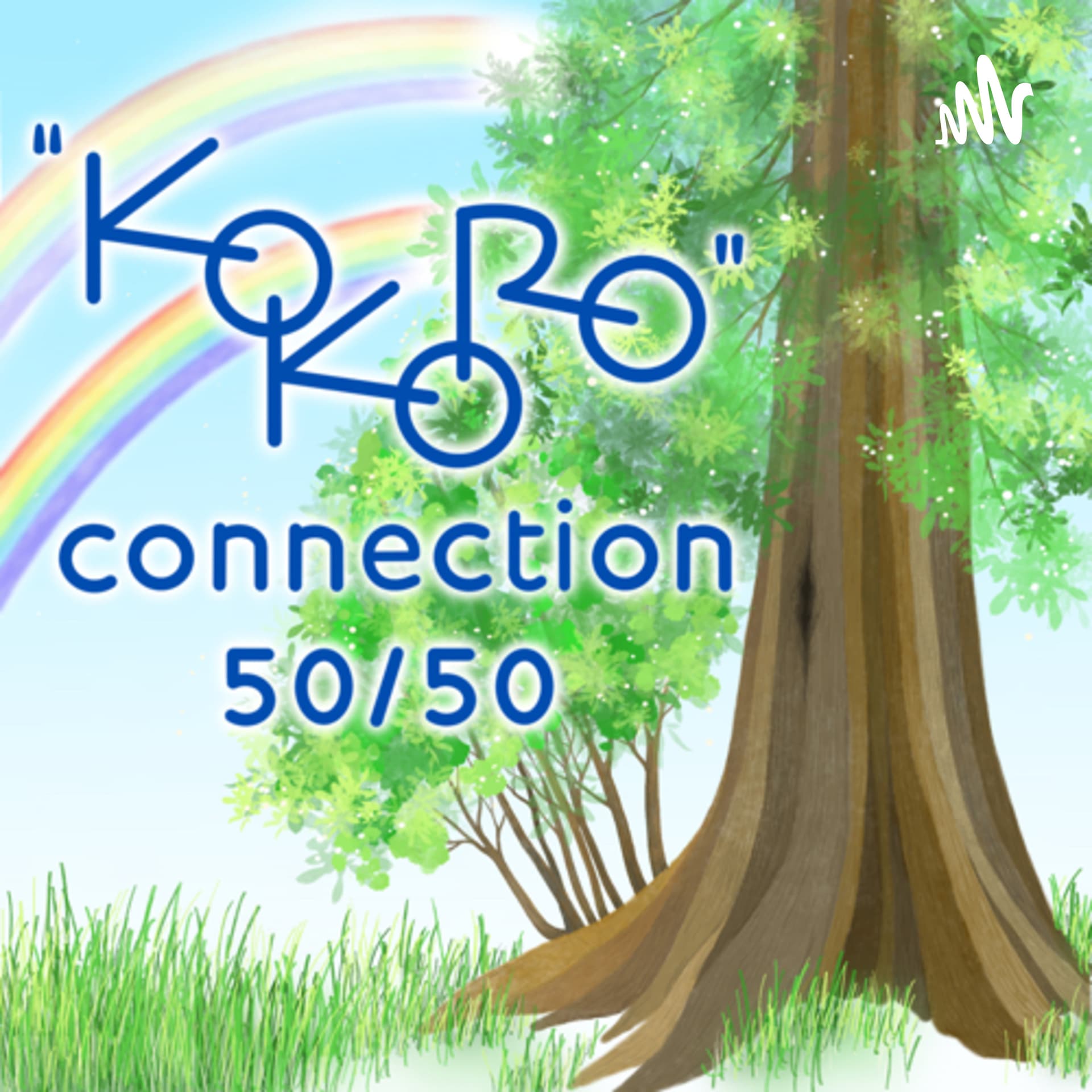 “Kokoro”connection 50/50 - Podcasts