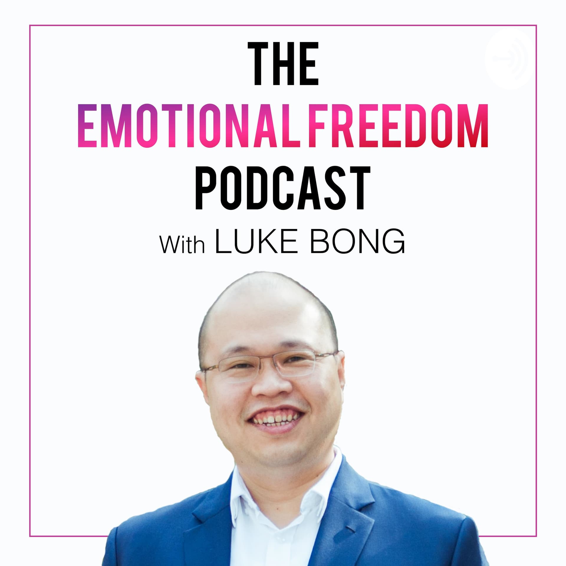 The Emotional Freedom Podcast - Podcasts