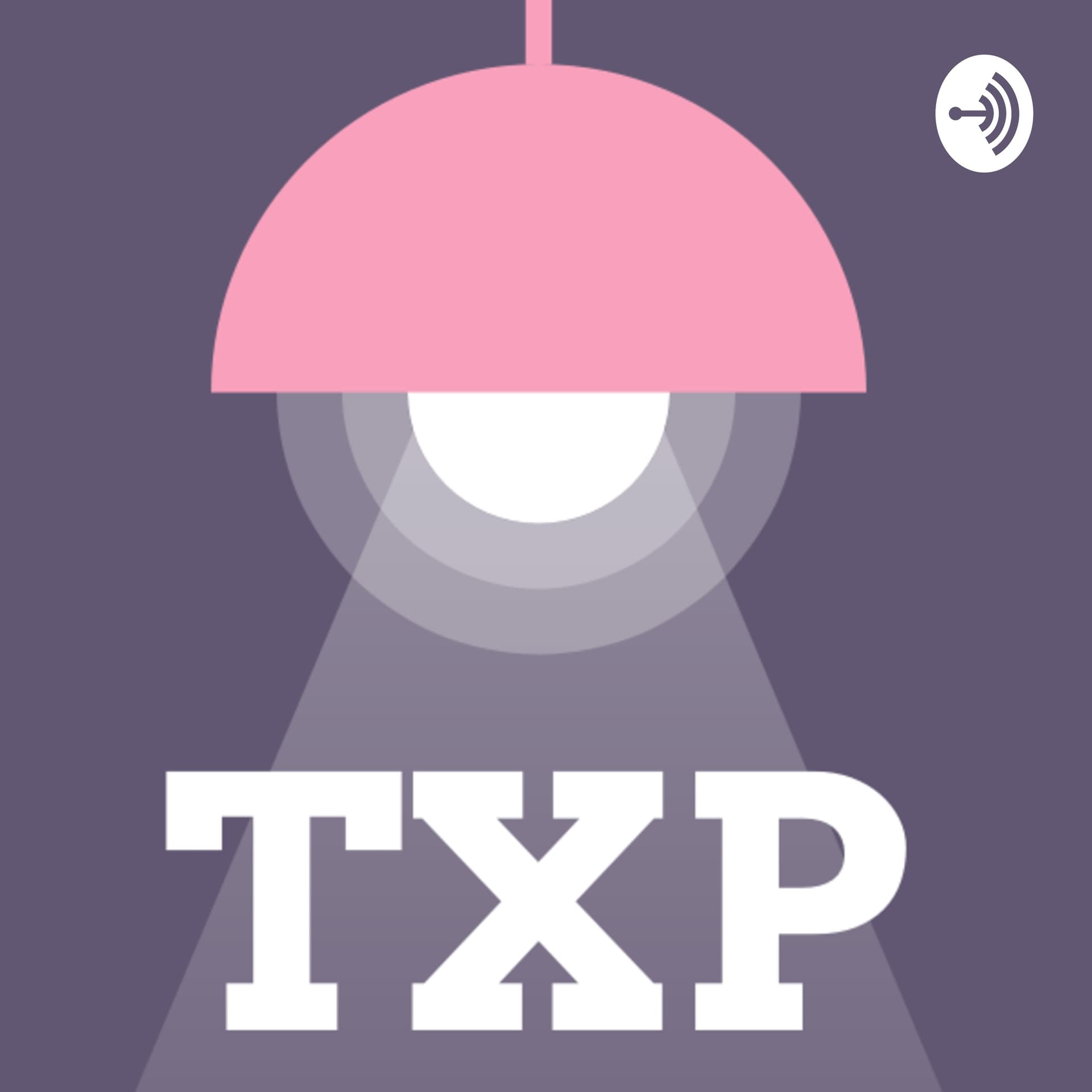 TXP - Podcasts