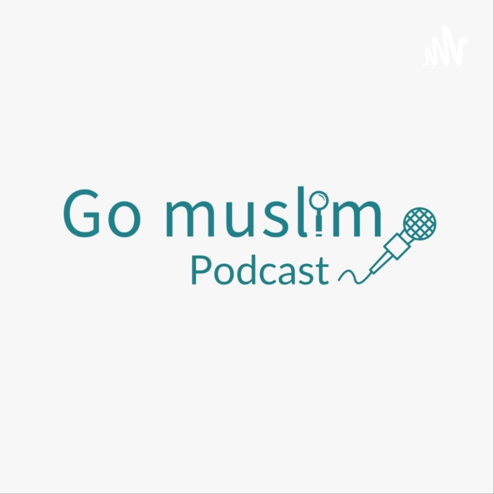 Go Muslim Podcast - Podcasts