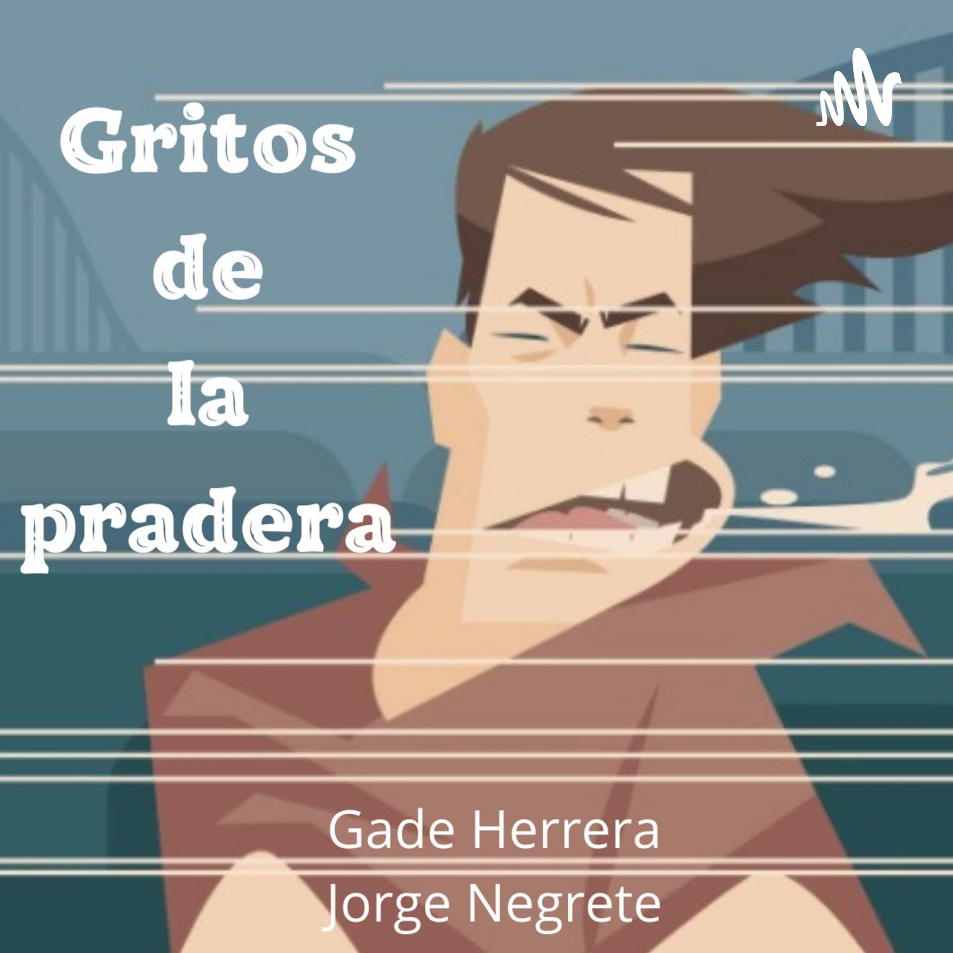 Gritos de la Pradera - Podcasts