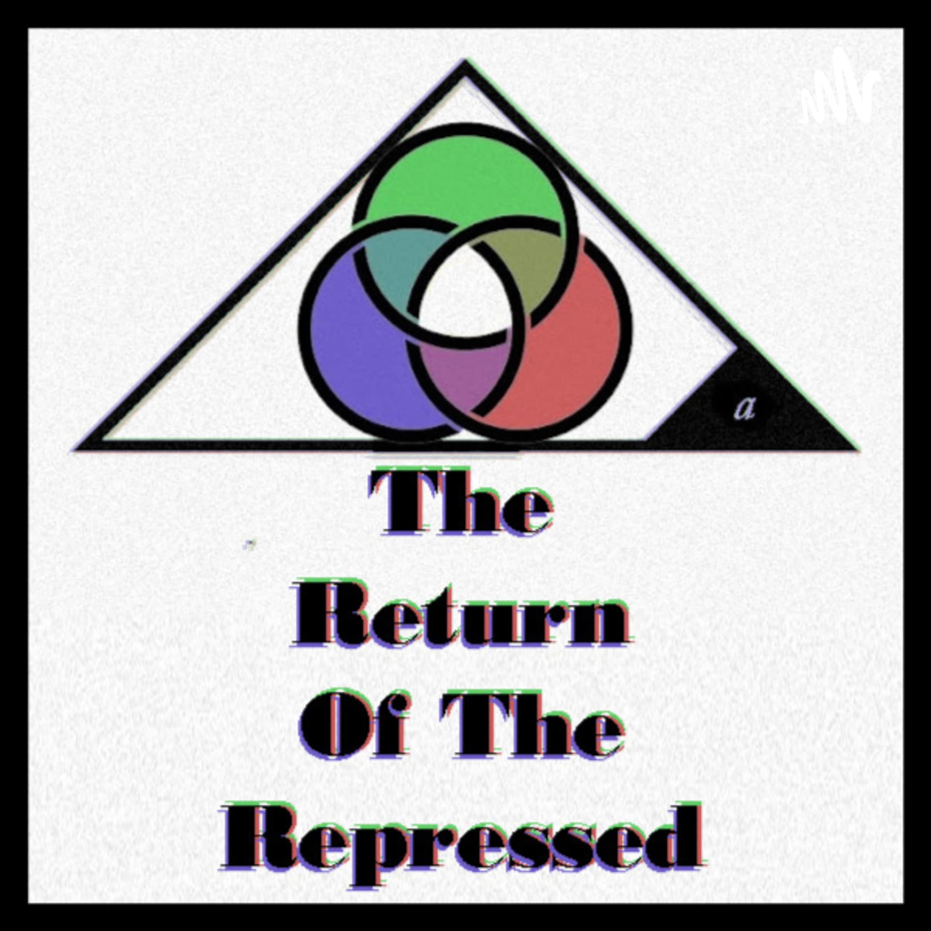 The Return Of The Repressed. - Podcasts