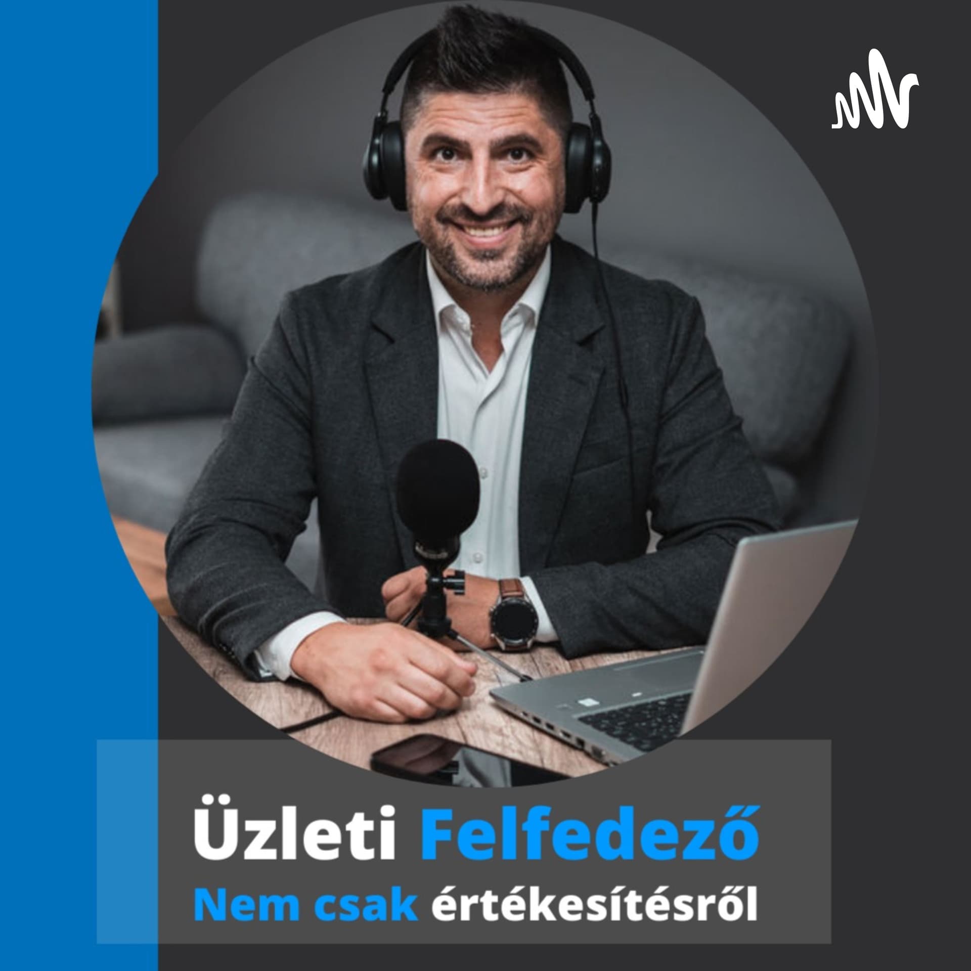 Üzleti Felfedező - Ladányi Kristóf, értékesítő - Podcasts