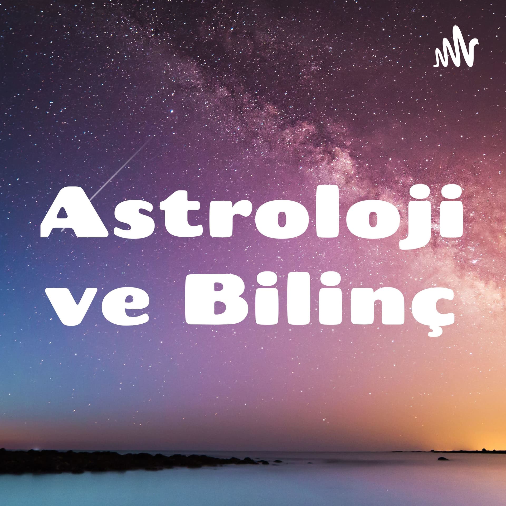 Astroloji ve Bilinç - Podcasts