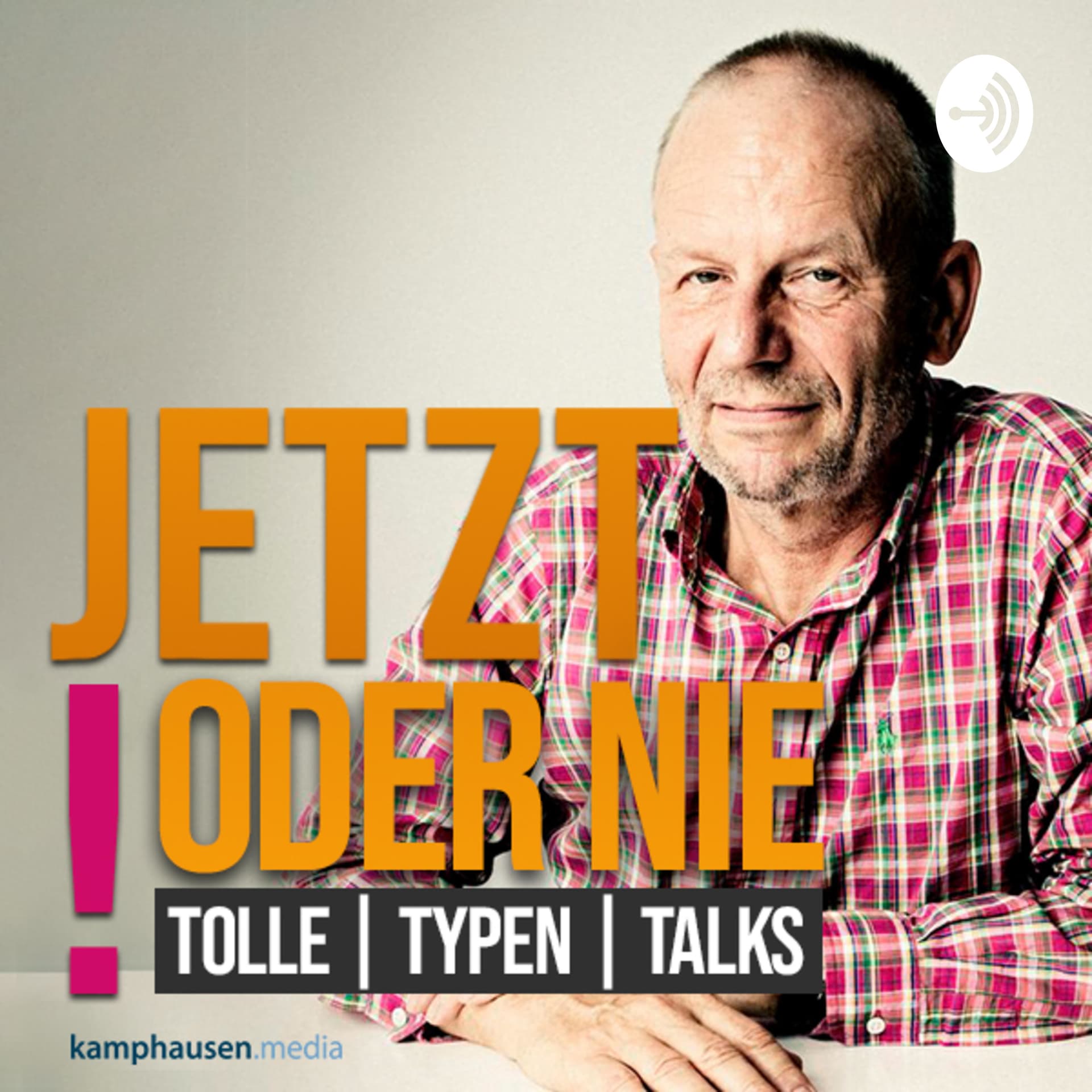 Jetzt oder nie! Tolle | Typen | Talks - Podcasts