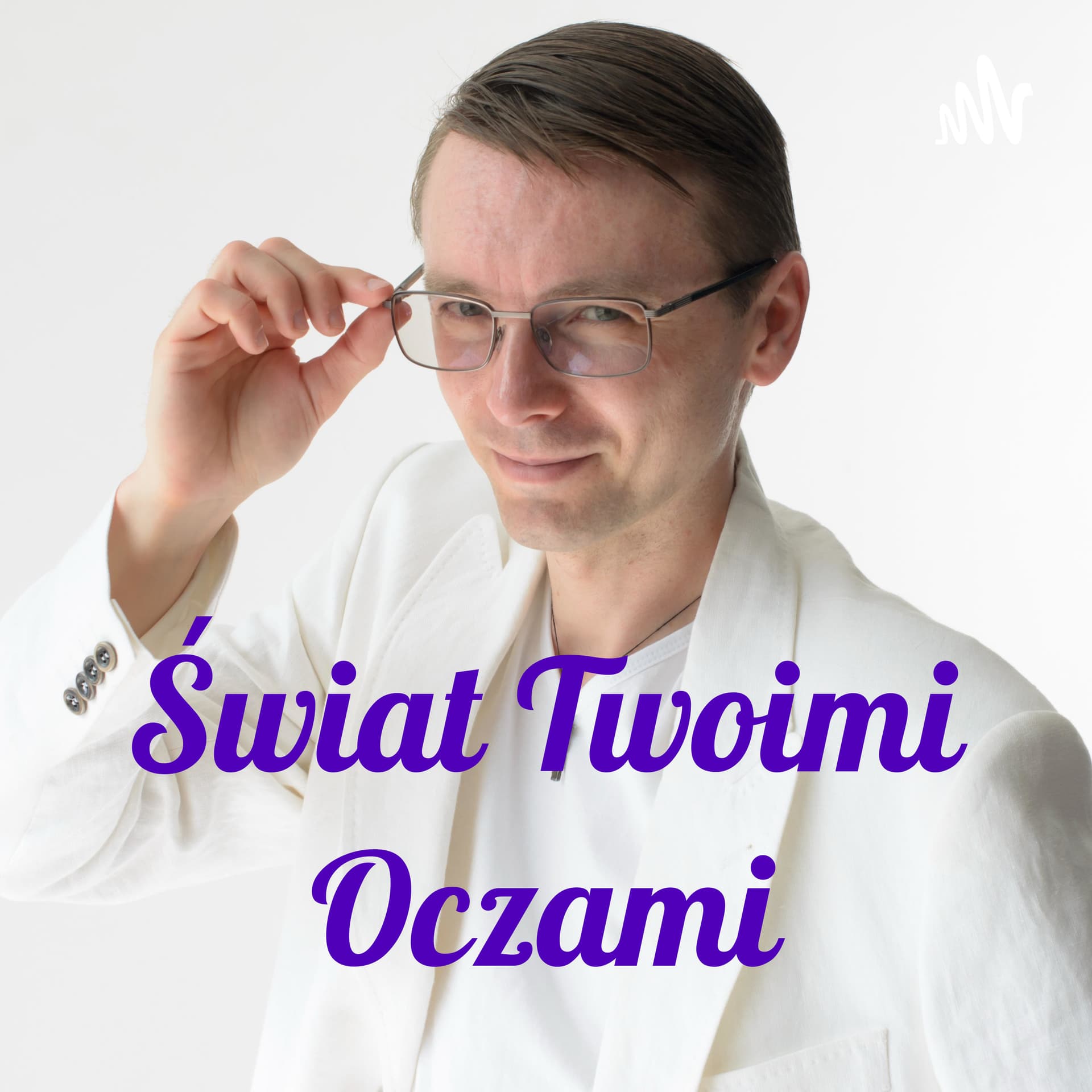 Świat Twoimi Oczami - Lukas Przelaskowski. - Podcasts