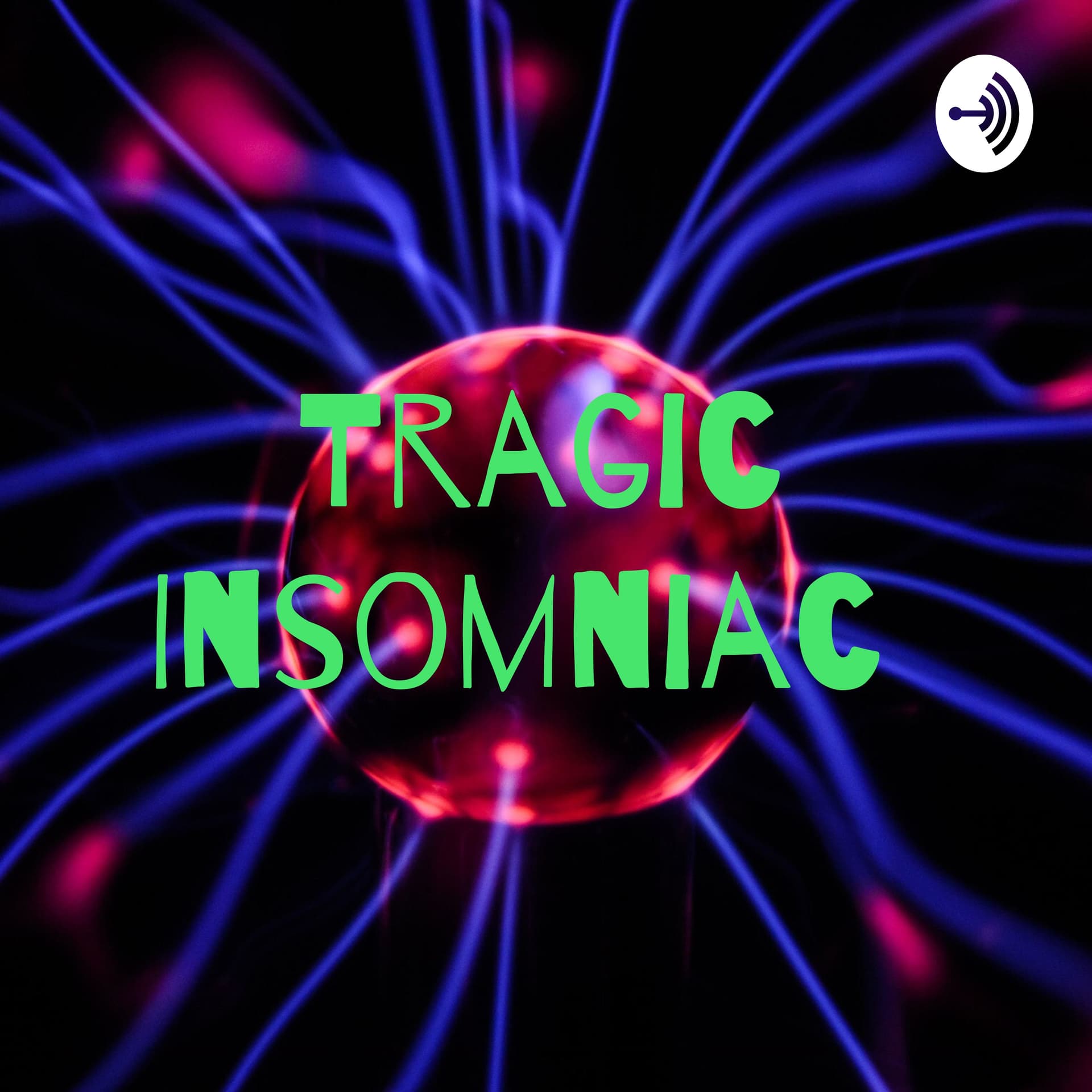 TrAgIc InSoMnIaC : 🎠- Podcasts