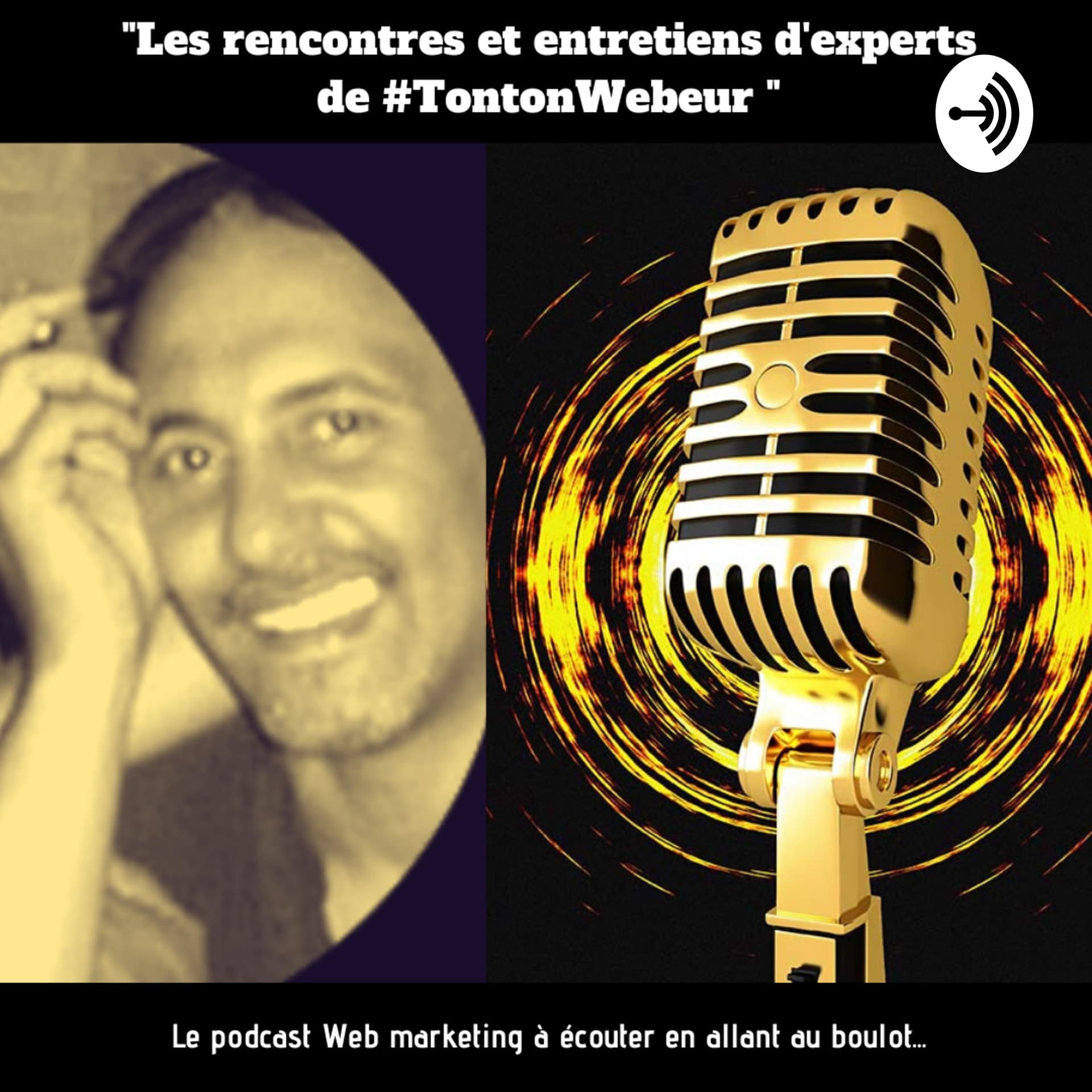 Les podcasts de #TontonWebeur ( Tout le monde a droit au Bonheur, au bien-être et au succès ! ) - Podcasts