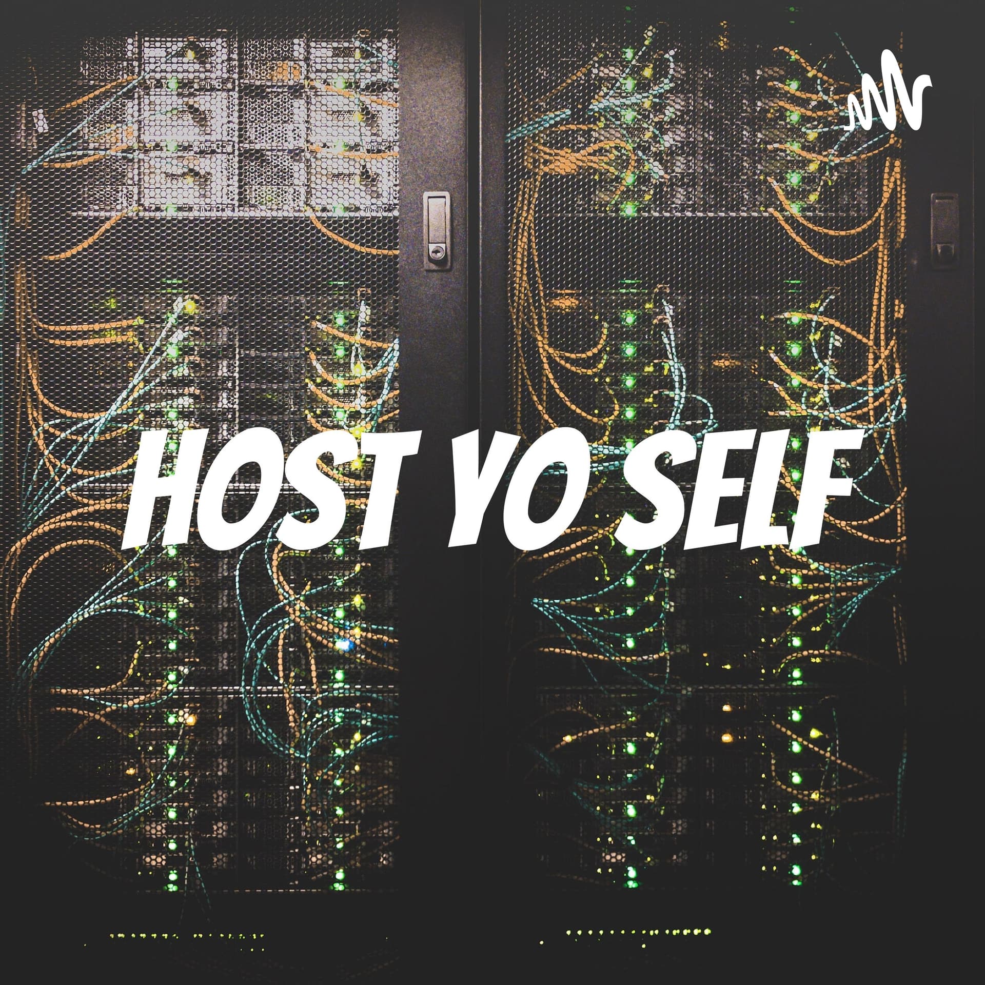 Host Yo Self - Podcasts