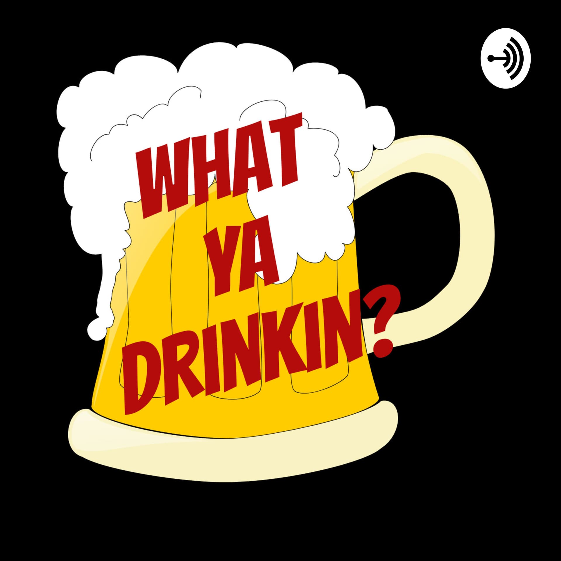 What Ya Drinkin? - Podcasts
