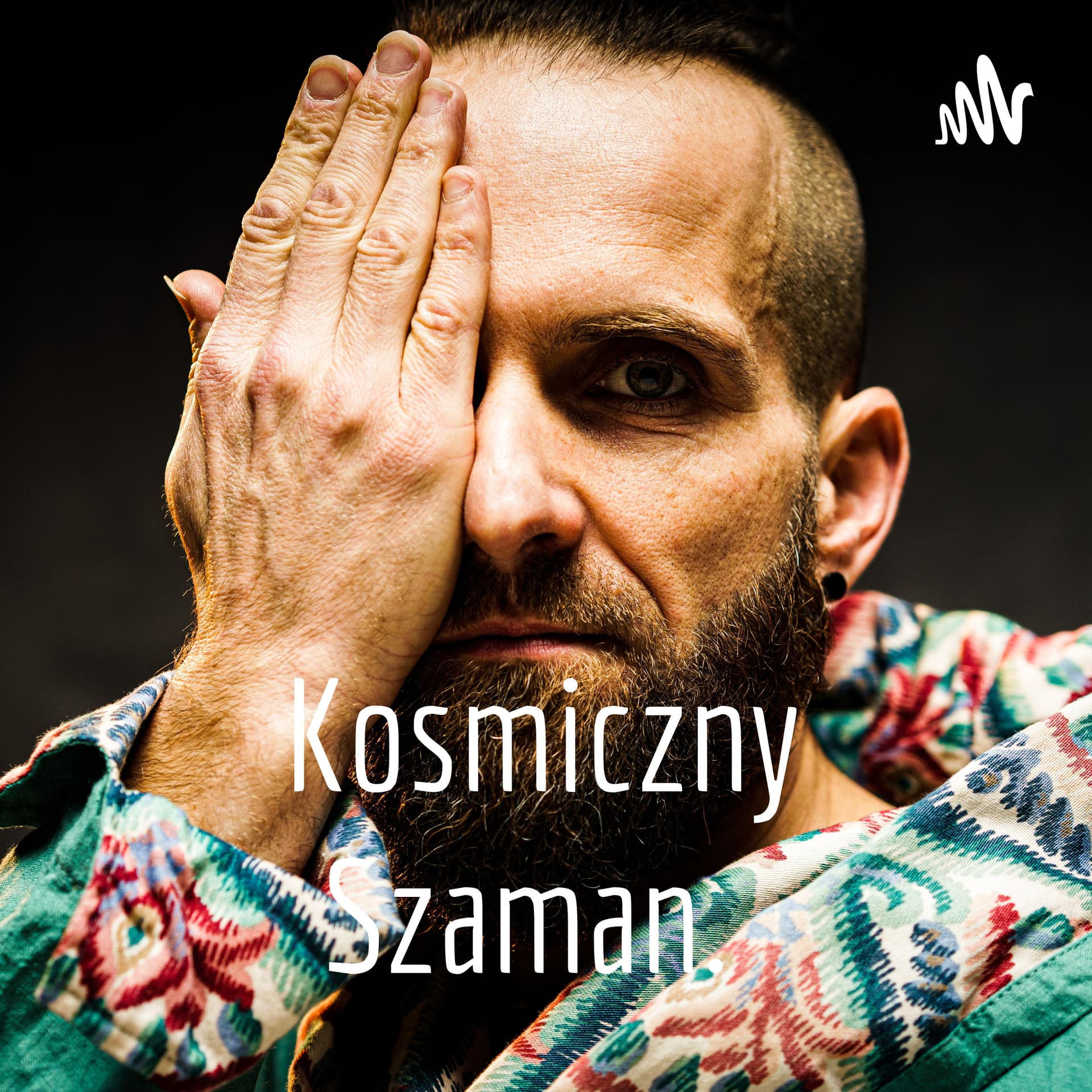 Kosmiczny Szaman. - Podcasts