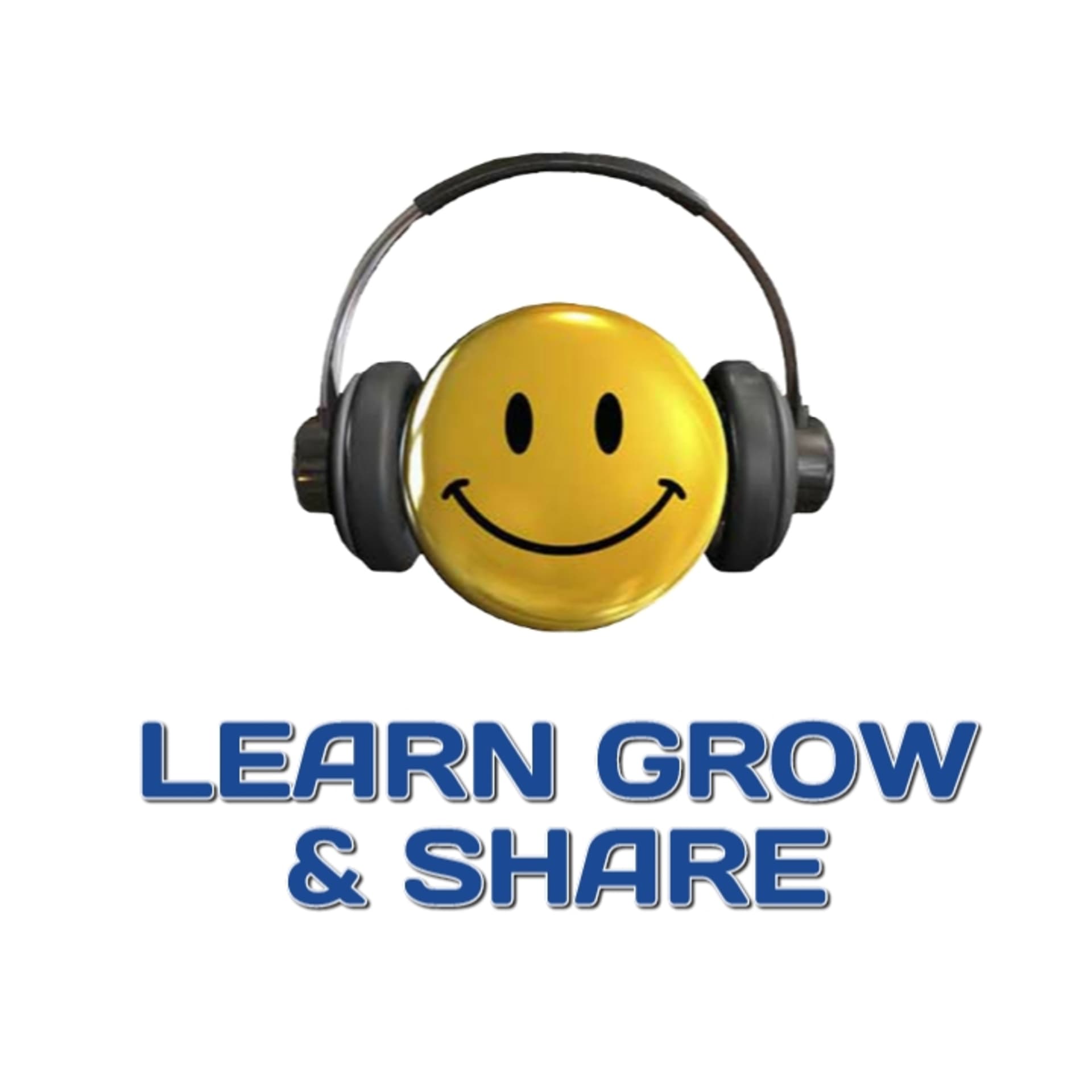 LEARN GROW AND SHARE - Podcasts