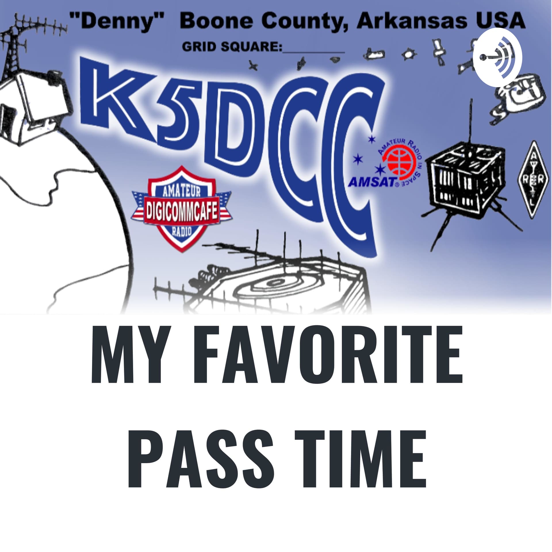 My Favorite Pass Time — AMSAT - Podcasts