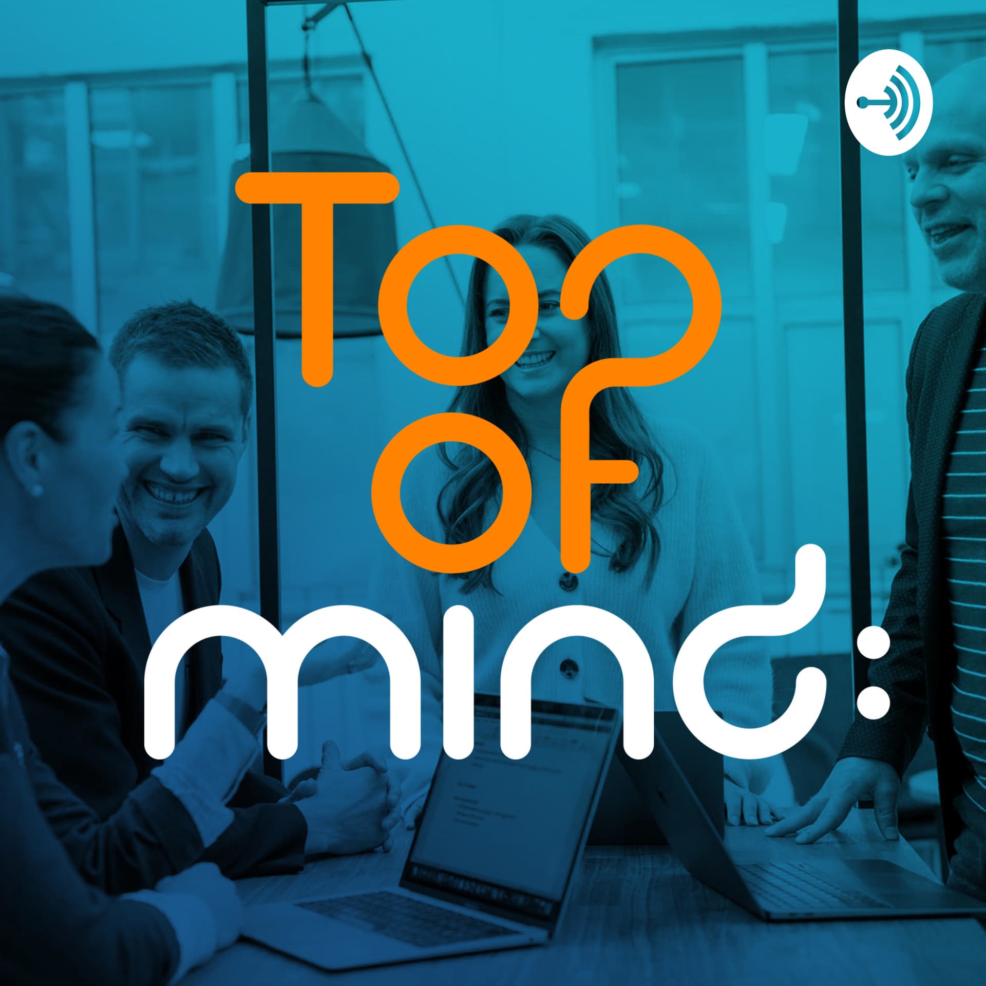 Top of Mind: Podcast - Podcasts