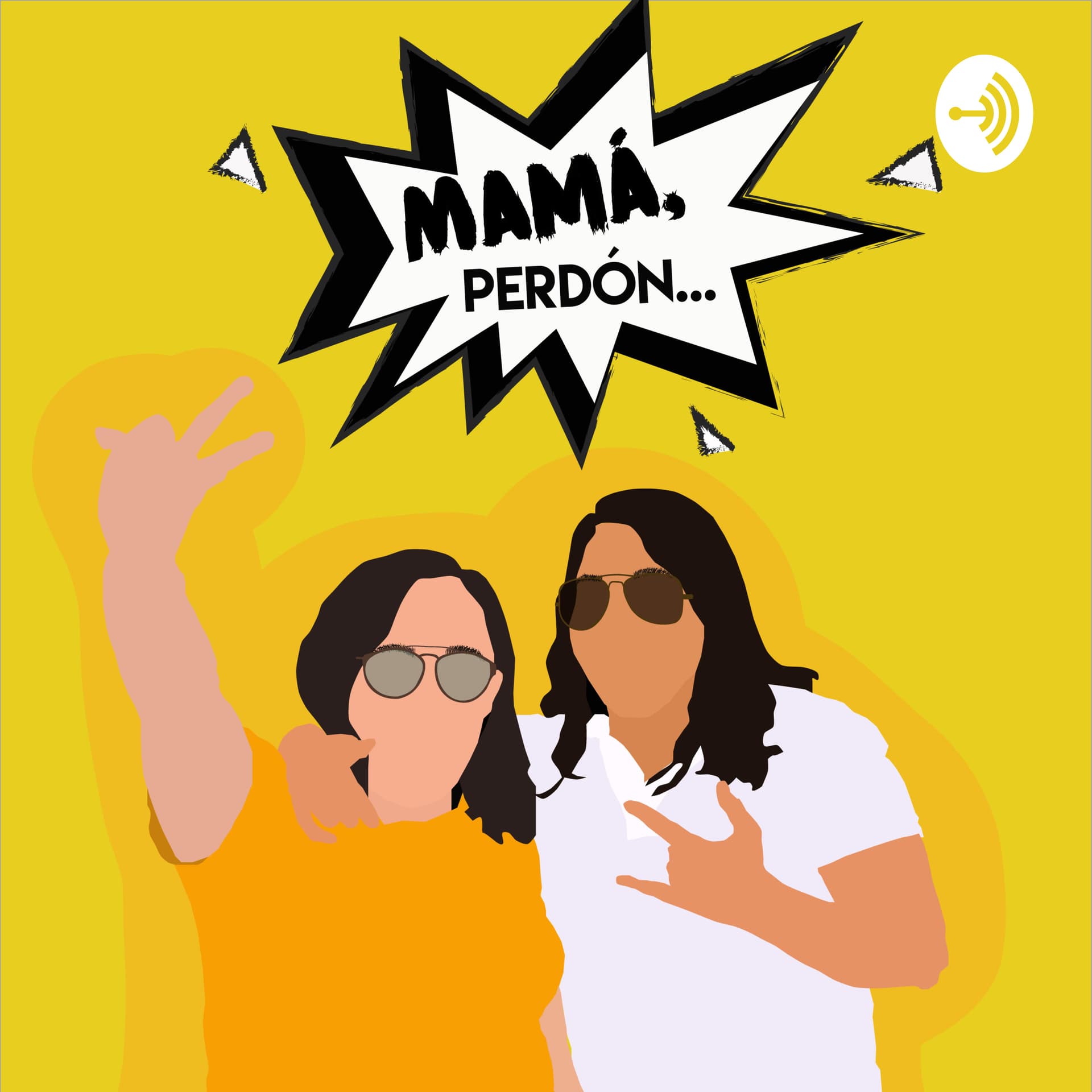 Mamá, perdón... - Podcasts