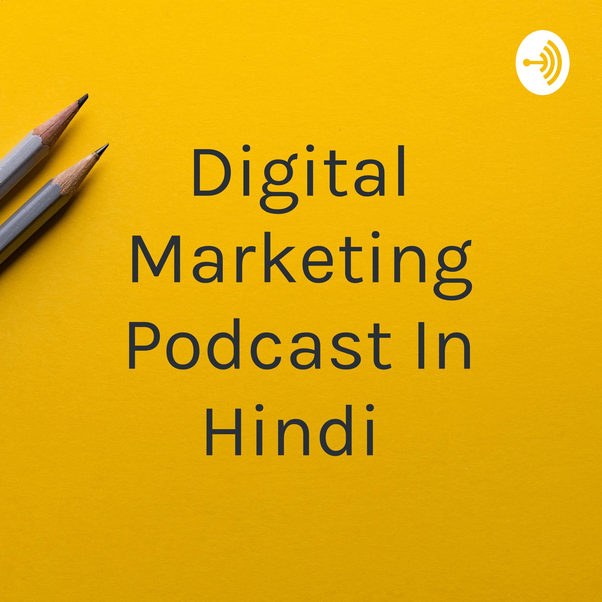 Digital Marketing Podcast In Hindi By Kishan Soni - Podcasts