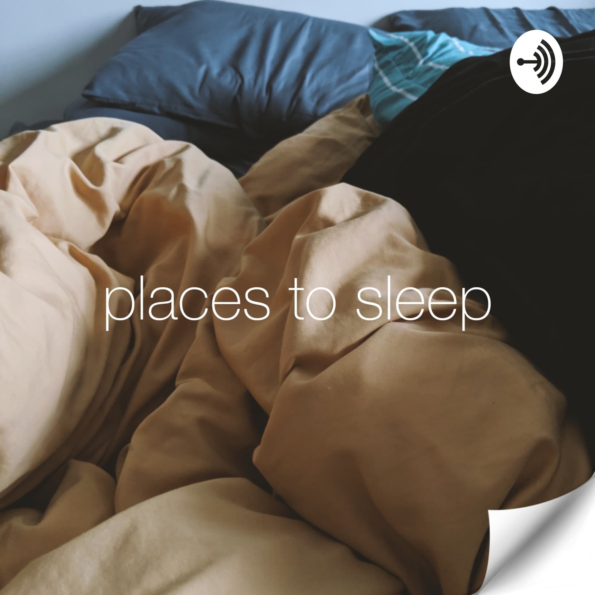 Places To Sleep - Podcasts