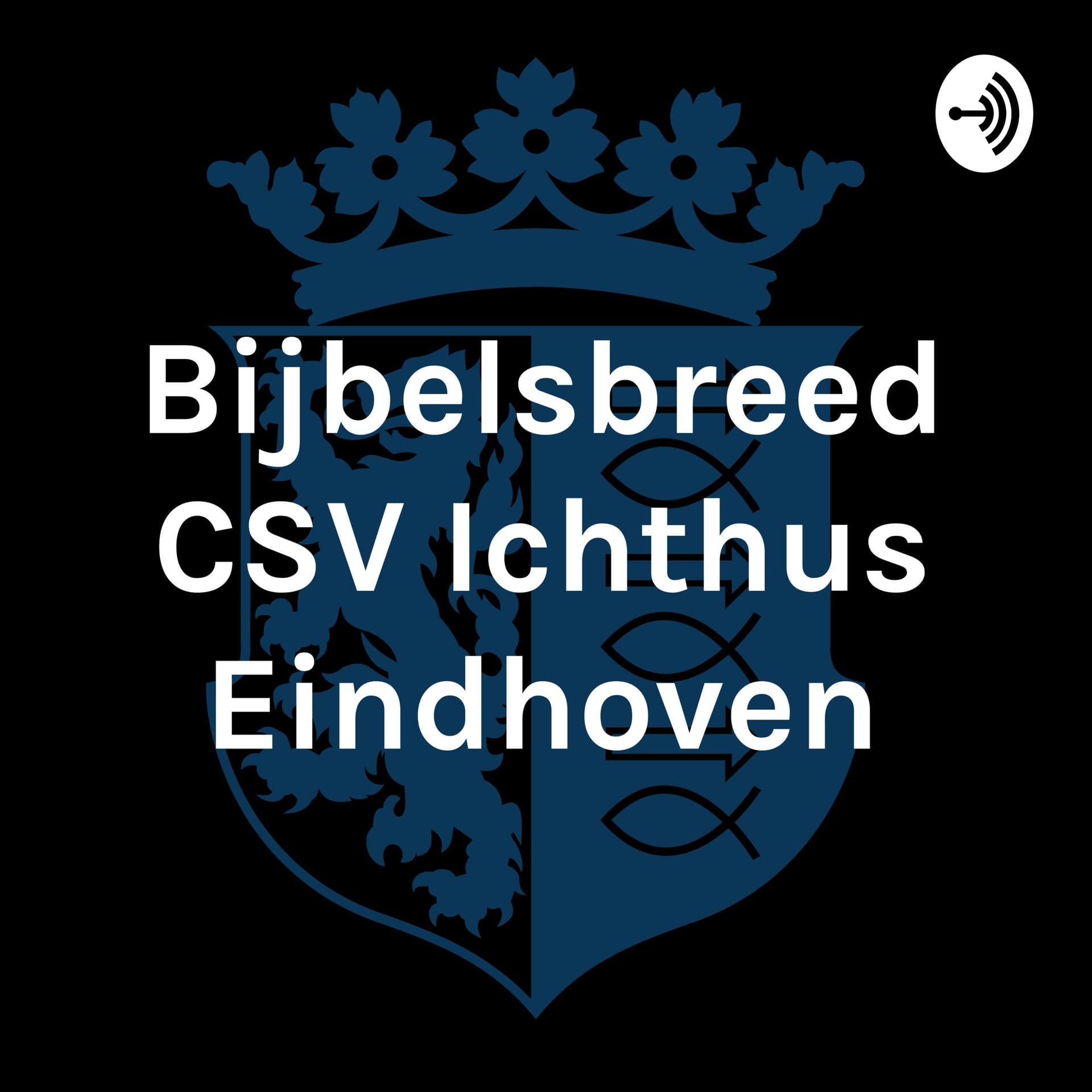 Bijbelsbreed C.S.V. Ichthus Eindhoven - Podcasts
