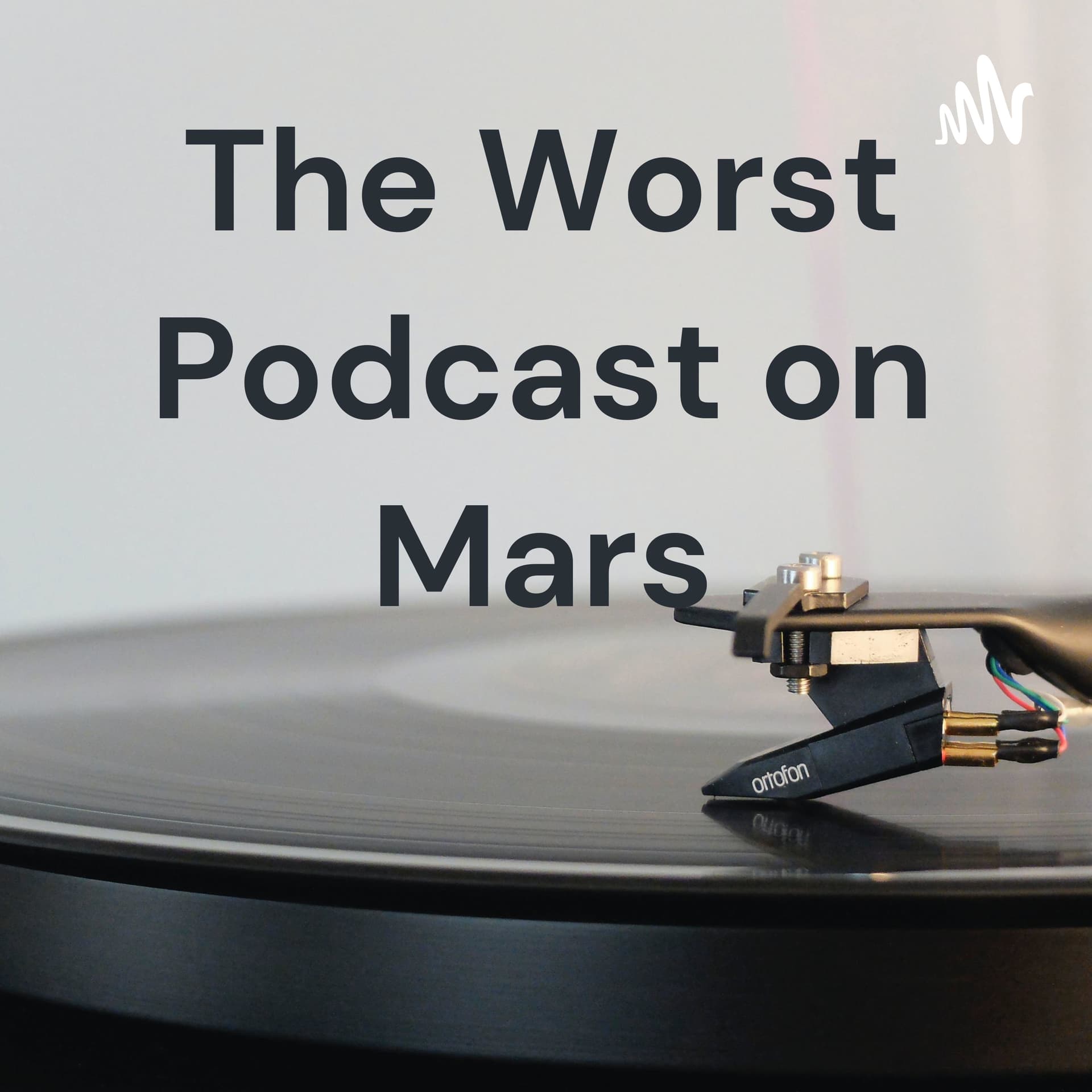 The Worst Podcast on Mars - Podcasts